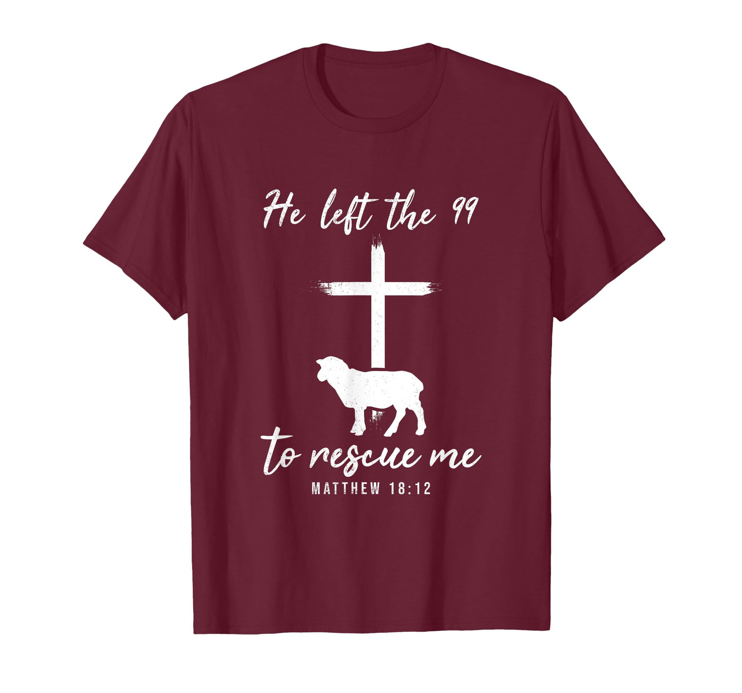 He Left The 99 To Rescue Me Matthew 18:12 Lamb Christian T-Shirt