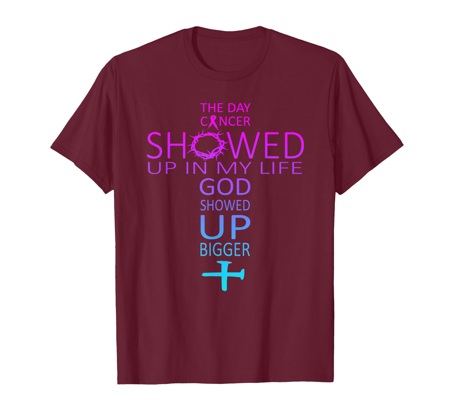 The day cancer showed up in my life God showed up bigger T-Shirt