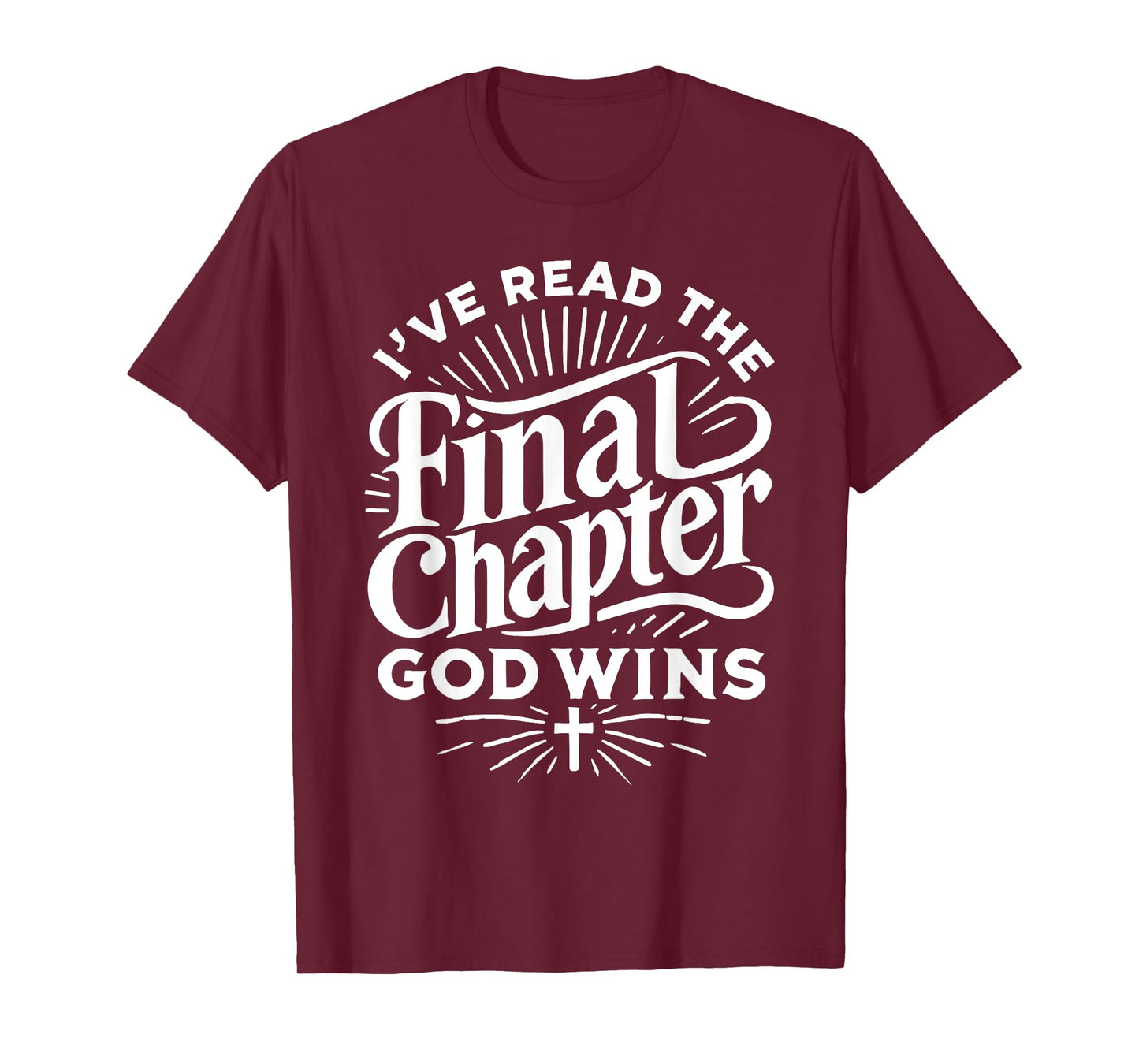 I've read the final chapter god wins - Jesus Christian T-Shirt
