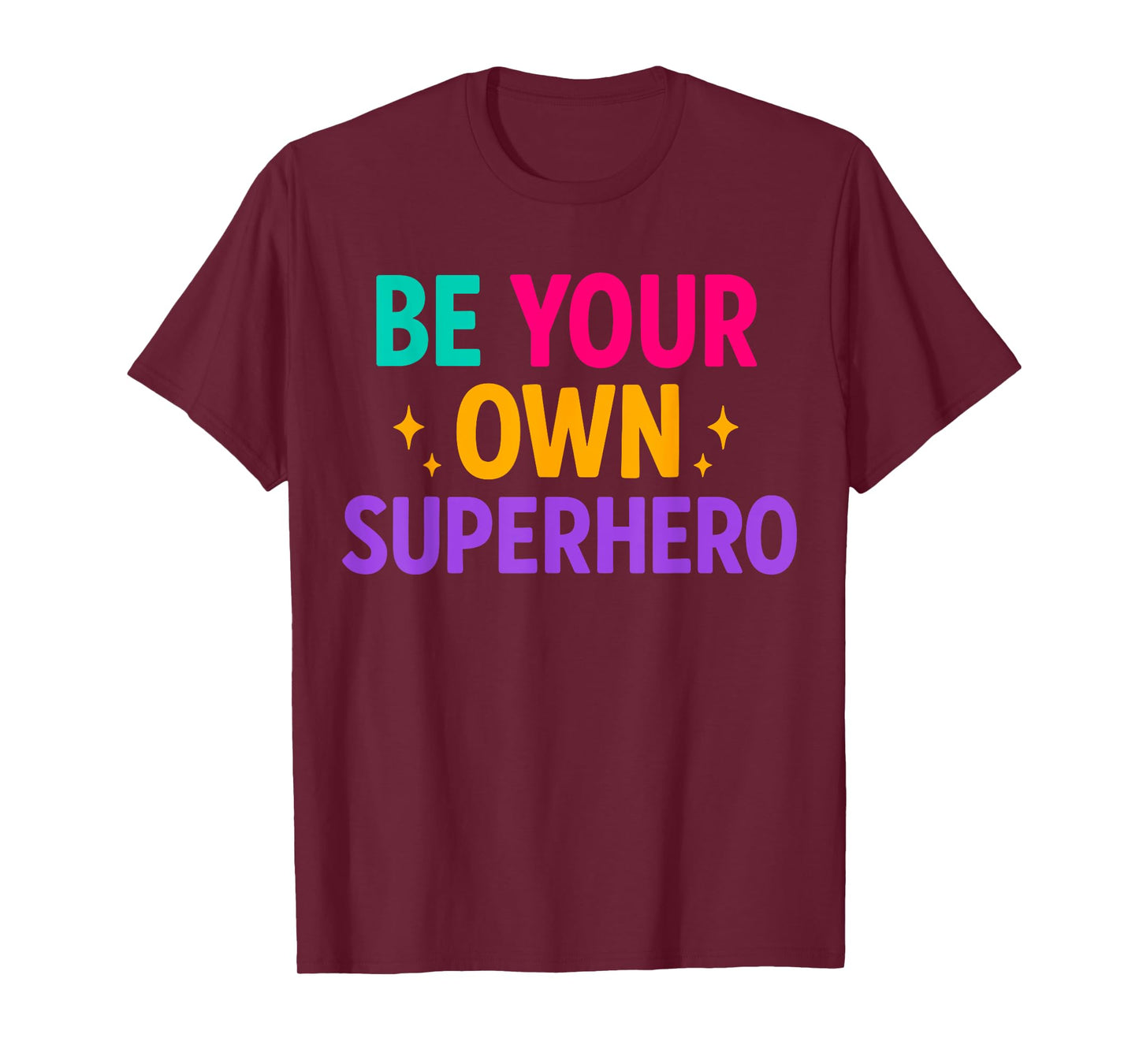 Be your own Superhero Motivational Quote Mental Health T-Shirt