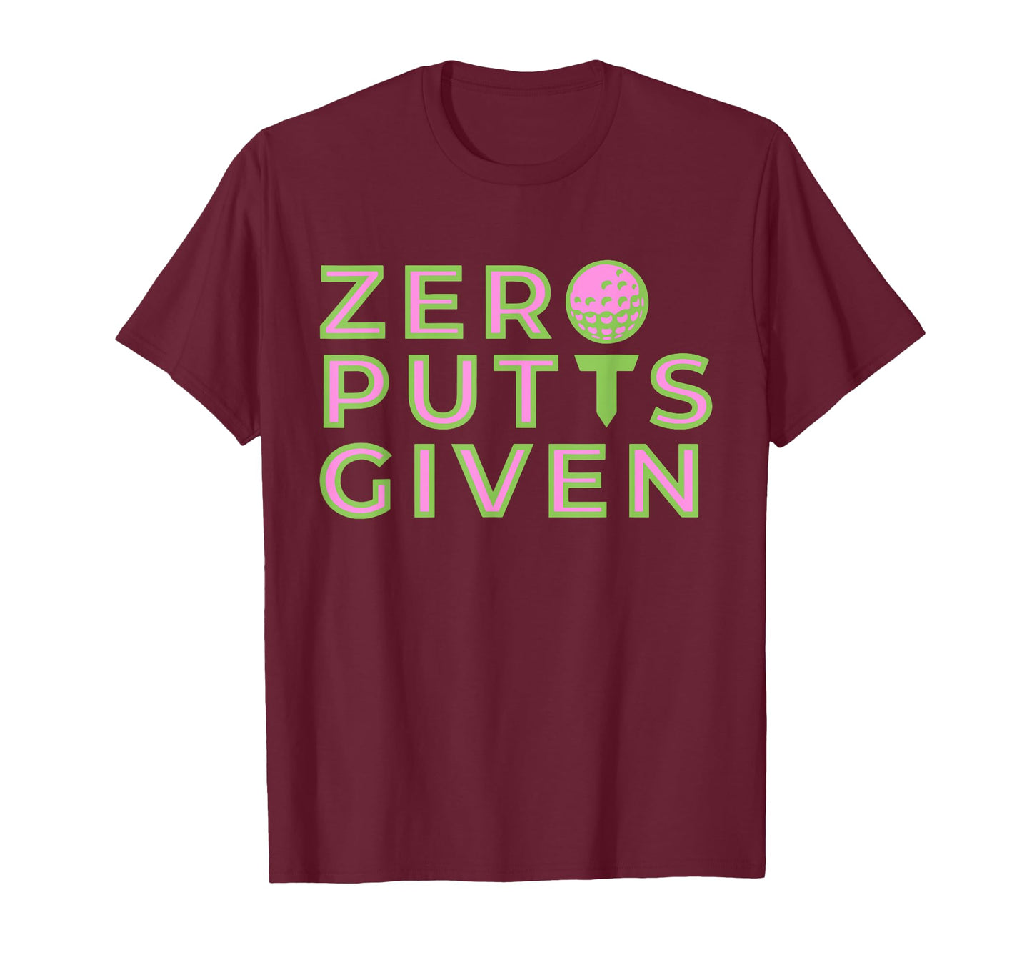 Zero Putts Given Funny Golf Lovers Design T-Shirt