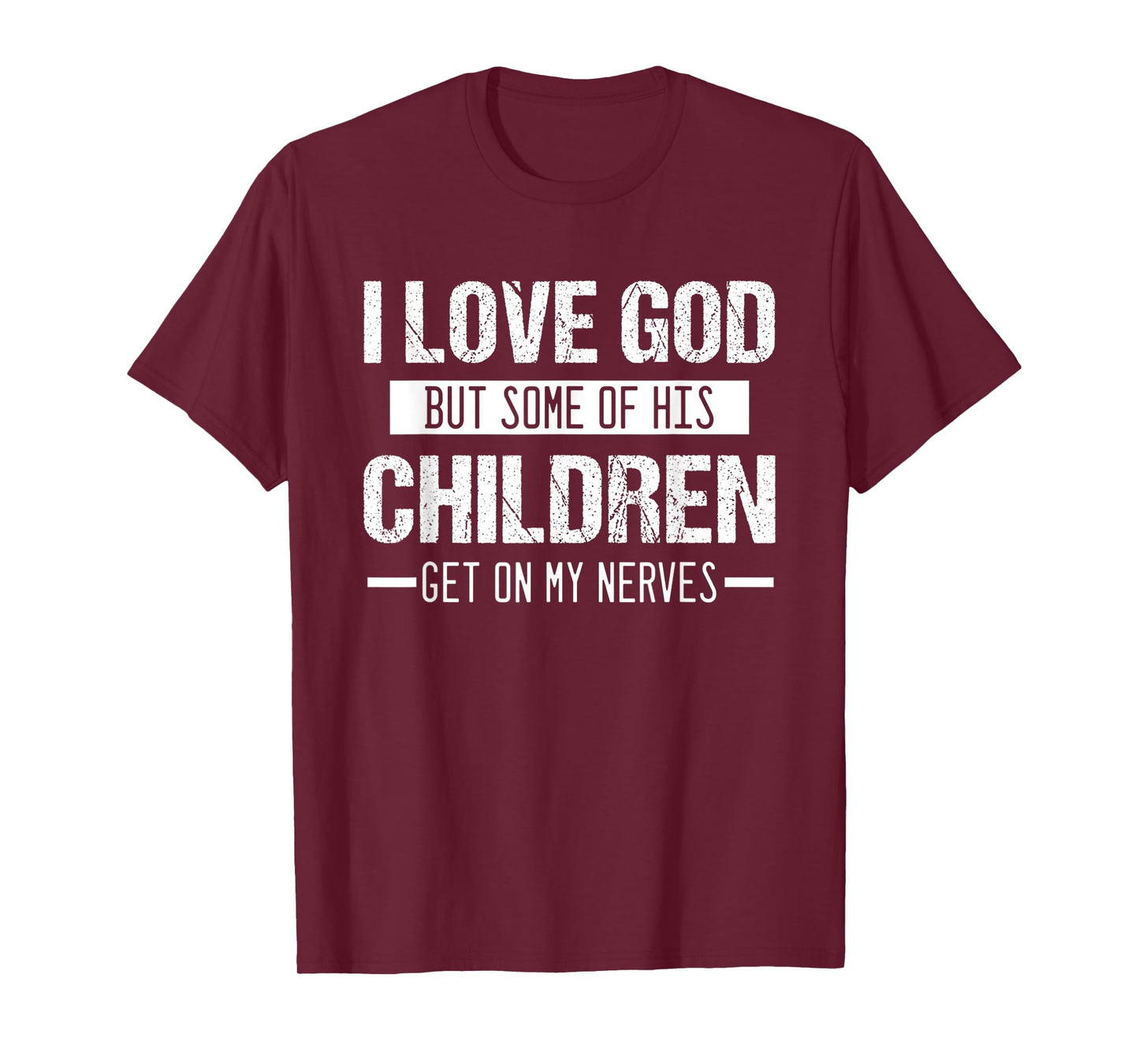 Vintage I Love God But Some Of His Children Get On My Nerves T-Shirt