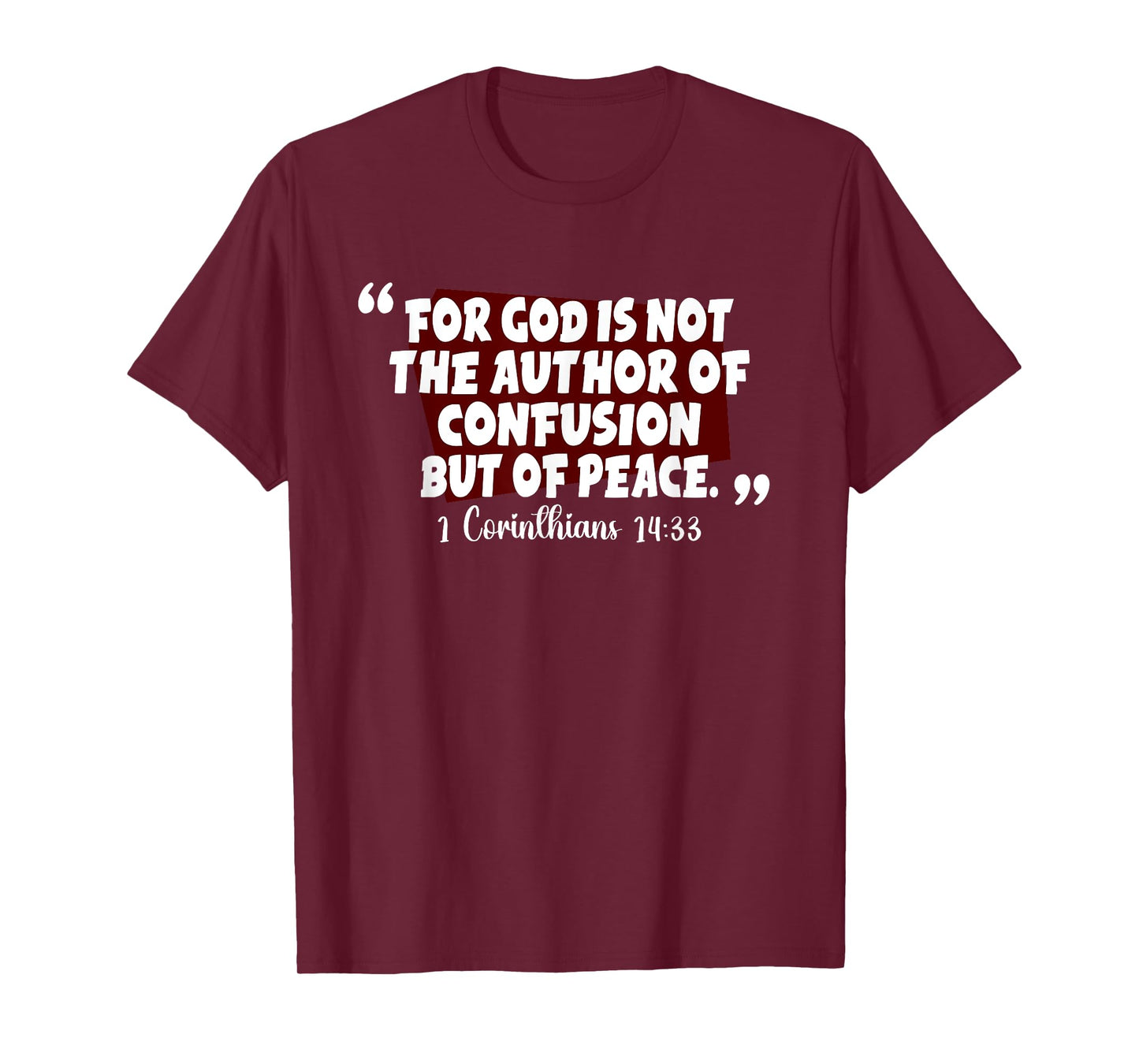 For God's Not The Author Of Confusion But Of Peace Bible T-Shirt