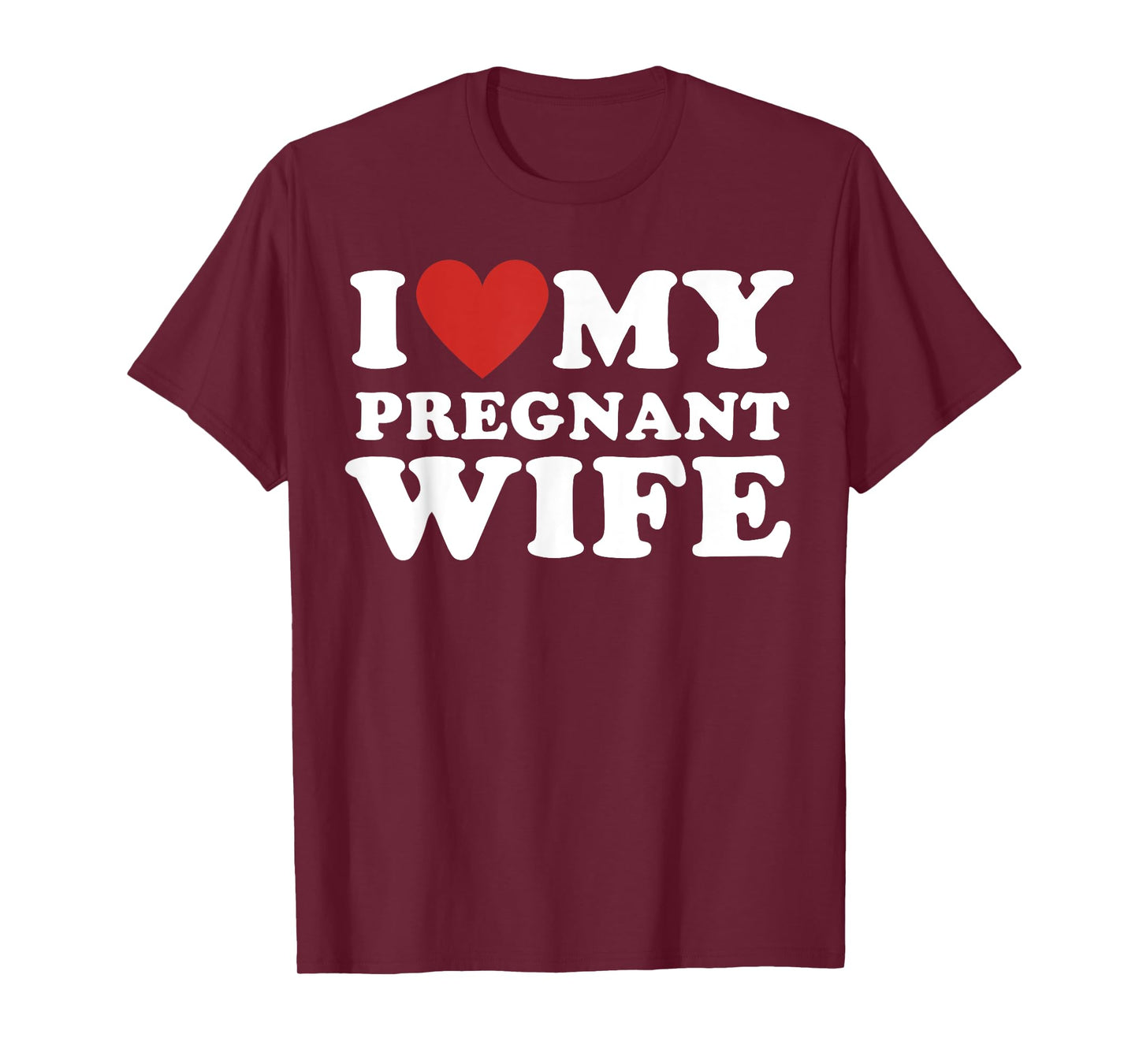 Love my pregnant wife, funny pregnancy announcemment T-Shirt