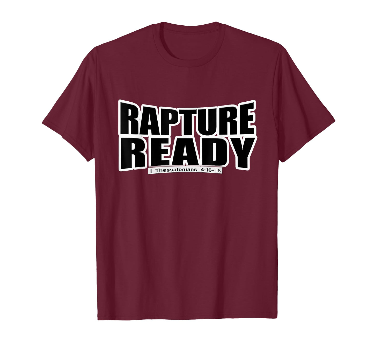 Rapture Ready - Christian Gospel Bible Scripture Tee Shirt T-Shirt