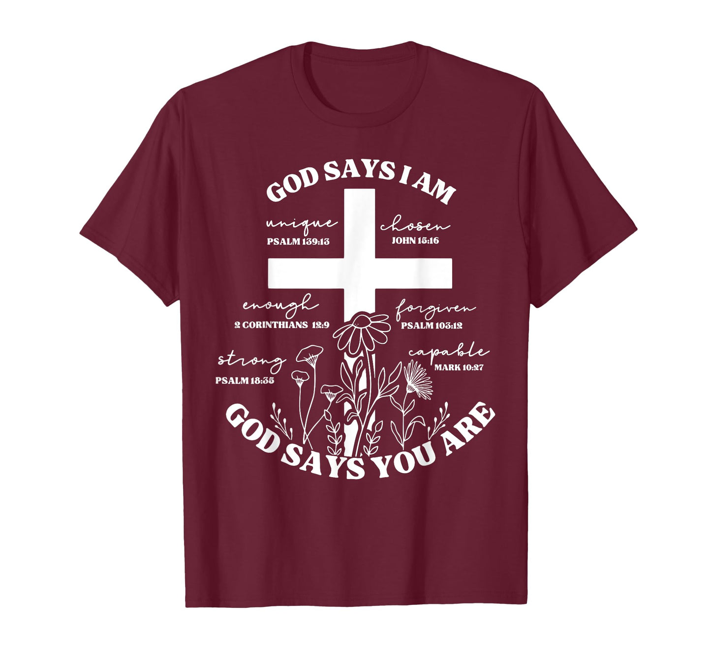 God Says I Am - God Says You Are Bible Verse Cross Christian T-Shirt