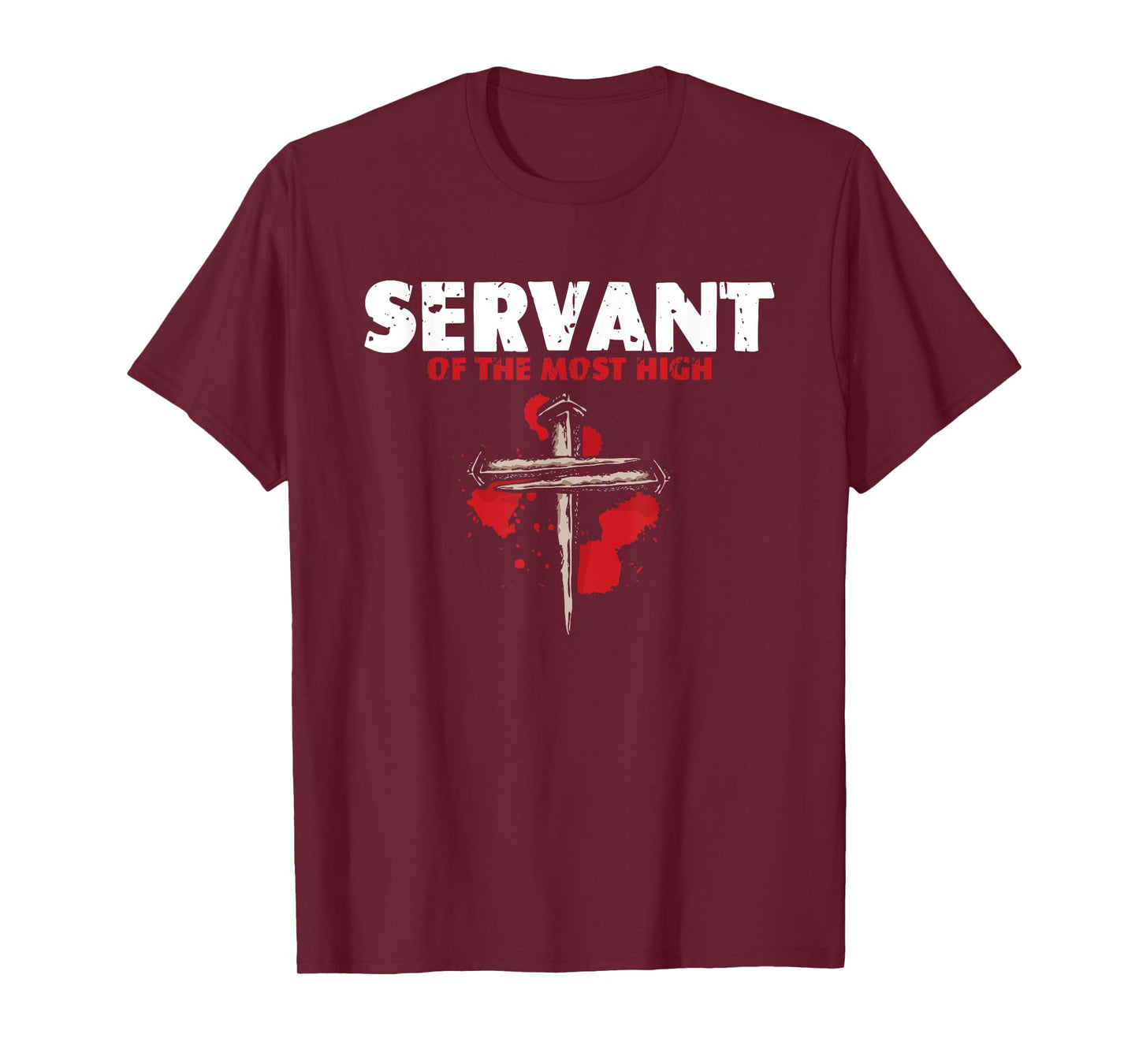 Servant Of Most High | Religion Crucifix | Faith God T-Shirt