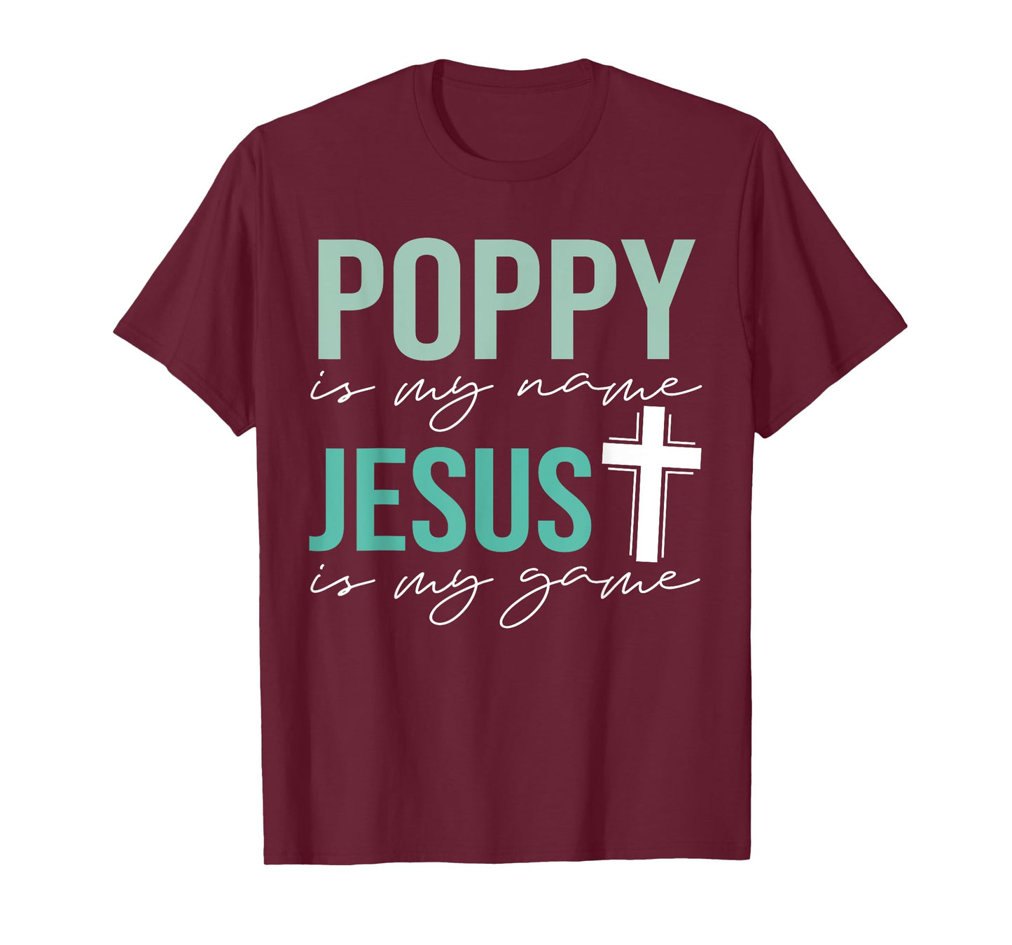 Poppy Is My Name Jesus Is My Game Christian Grandpa T-Shirt