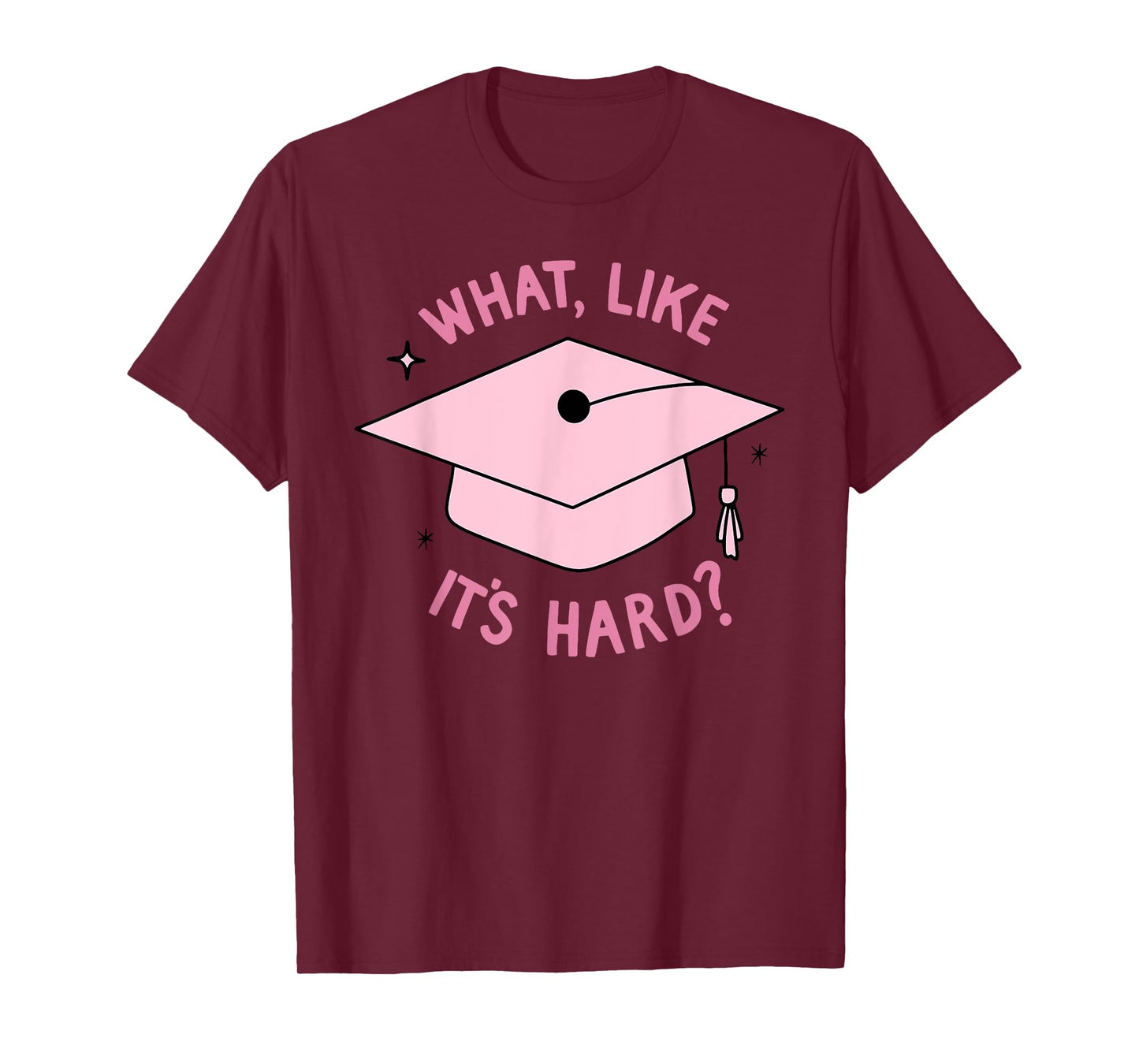 WHAT, LIKE IT'S HARD? Funny design T-Shirt