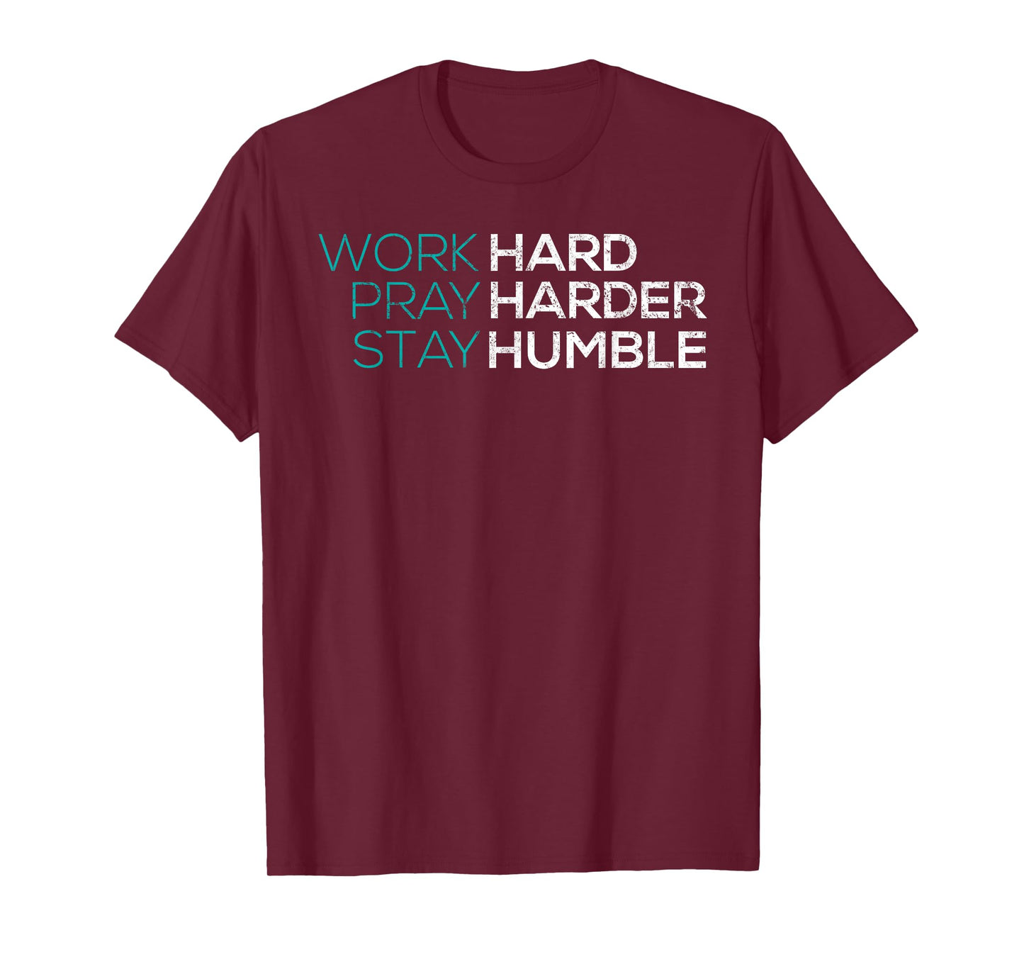Work Hard Pray Harder Stay Humble Vintage Inspirational T-Shirt