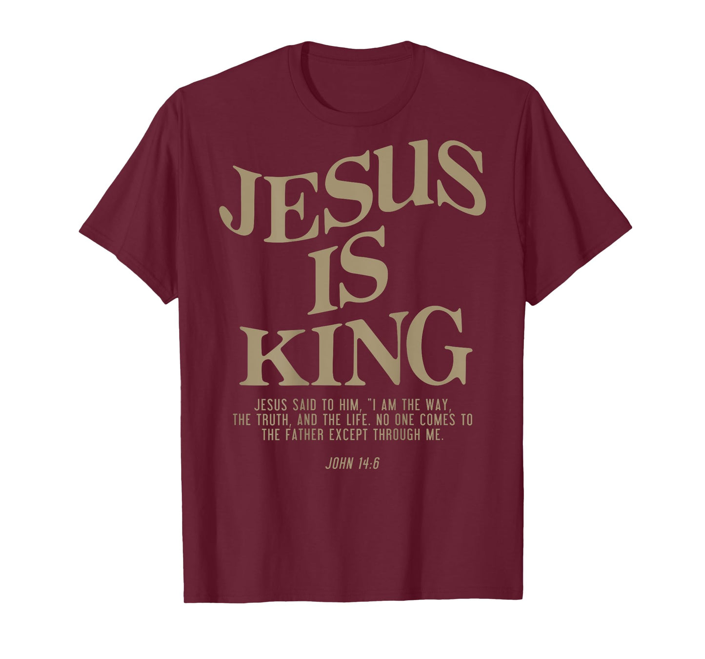 Jesus Is King Jesus John 14:6 Costume Christian (On Back) T-Shirt