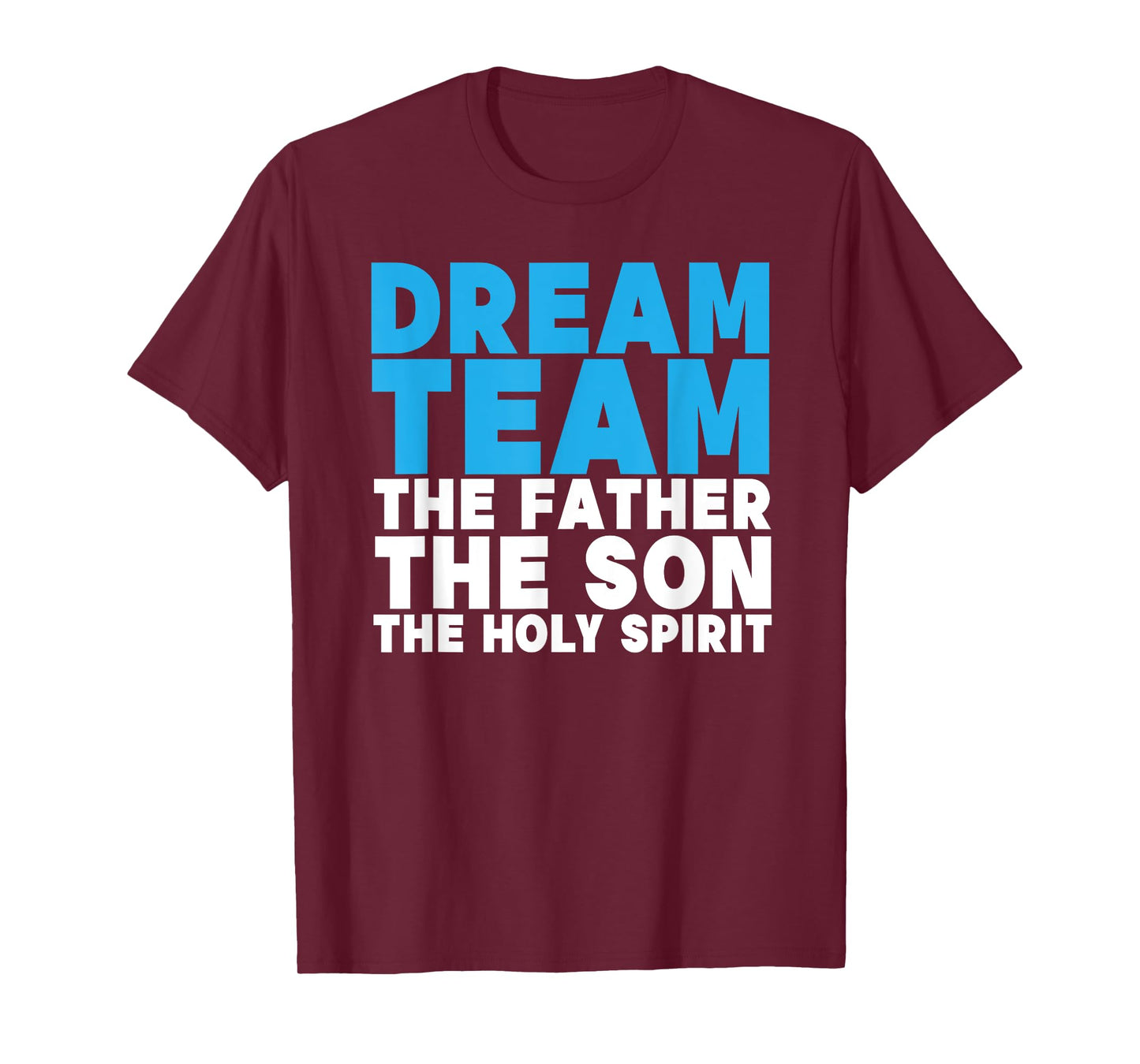 Dream Team The Father The Son The Holy Spirit Jesus T-Shirt