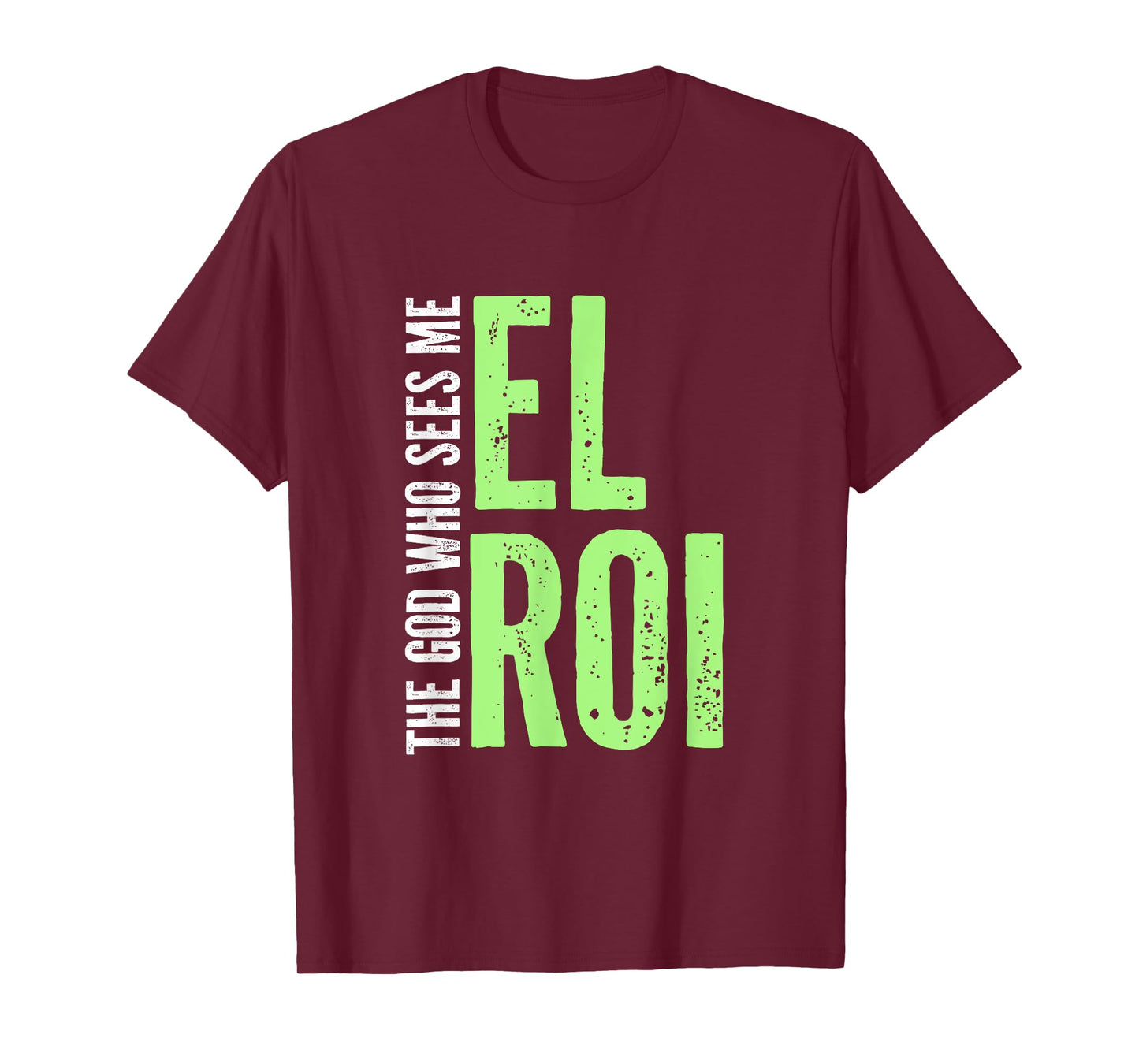 Bible Verse - El Roi The God Who Sees Me Gift for Believers T-Shirt
