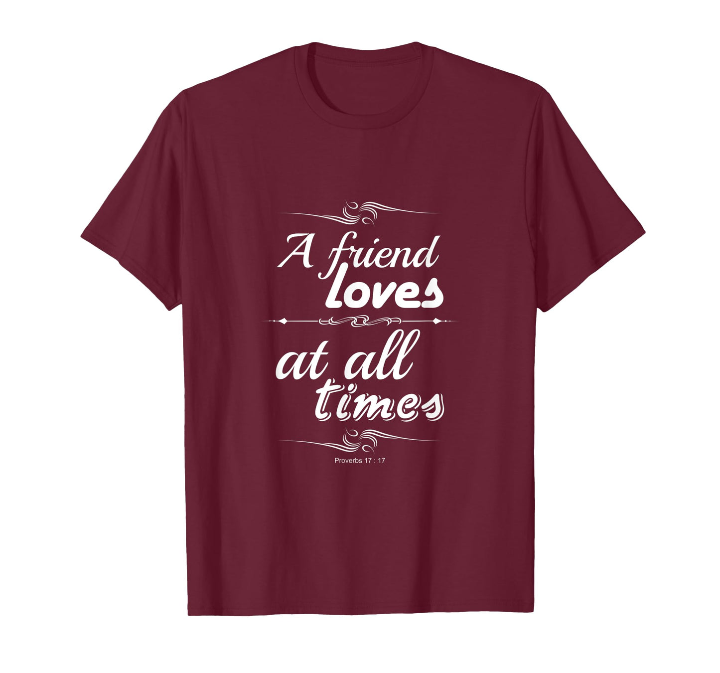 A friend loves at all times friendship bible verse Christian T-Shirt