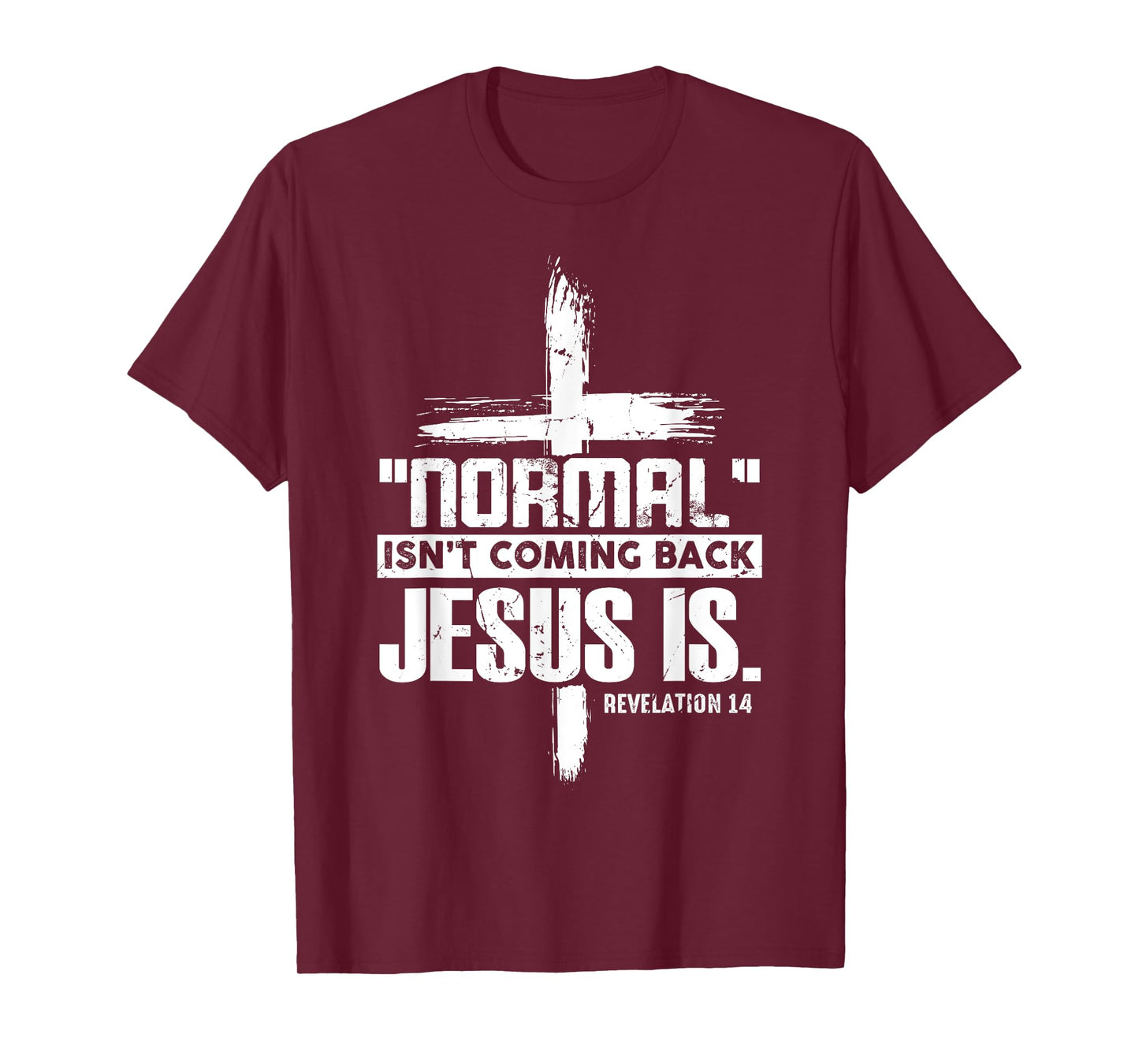 Christian Cross Faith Quote Normal Isn't Coming Back T-Shirt