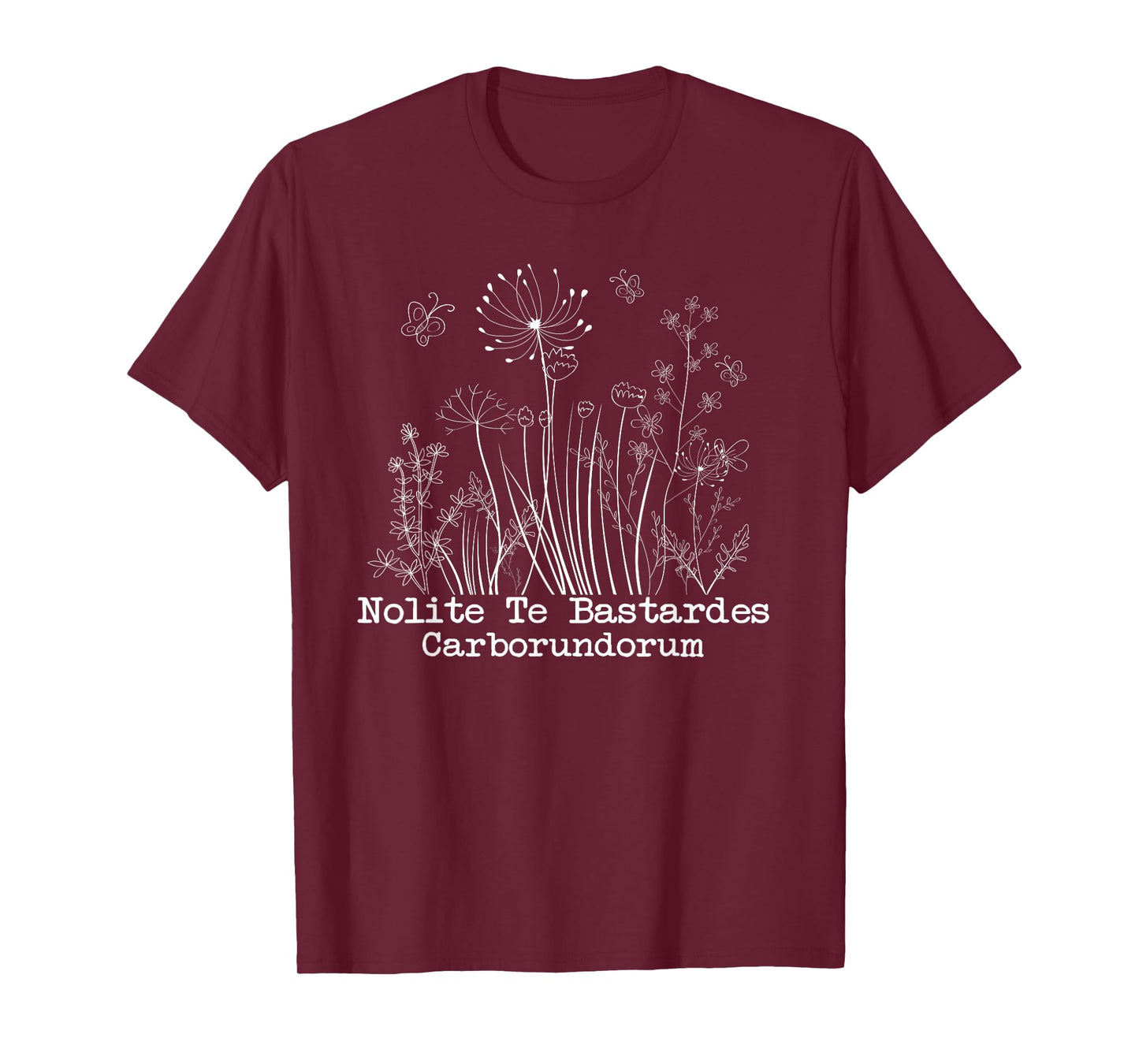 Nolite Te Bastardes Carborundorum, Floral Feminist Quote T-Shirt