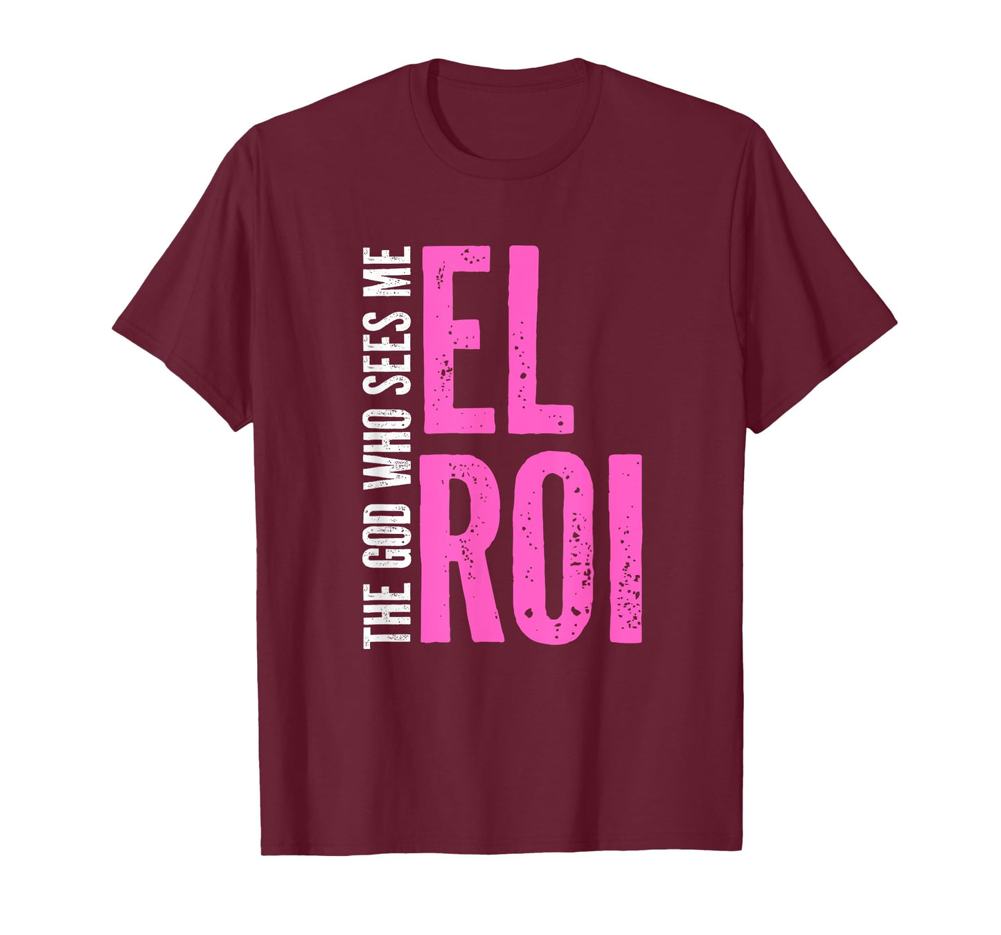 El Roi The God Who Sees Me - Christian Message for Believers T-Shirt