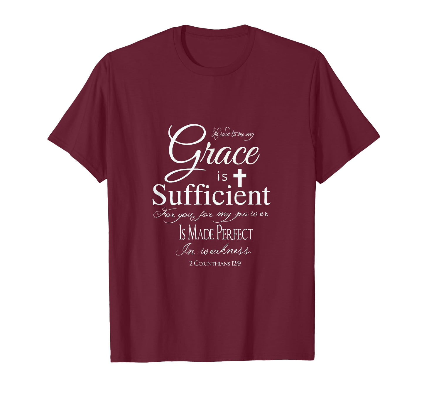 My Grace Is Sufficient Power in Weakness 2 Corinthians 12 9 T-Shirt