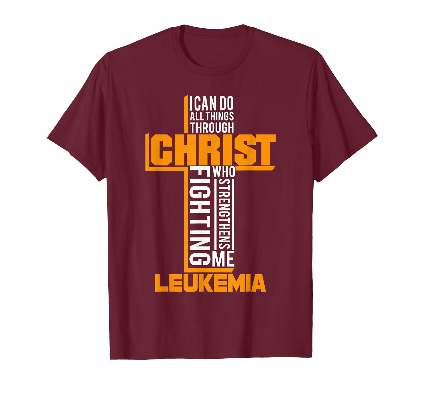 All Things Through Christ Leukemia Warrior Awareness shirt T-Shirt