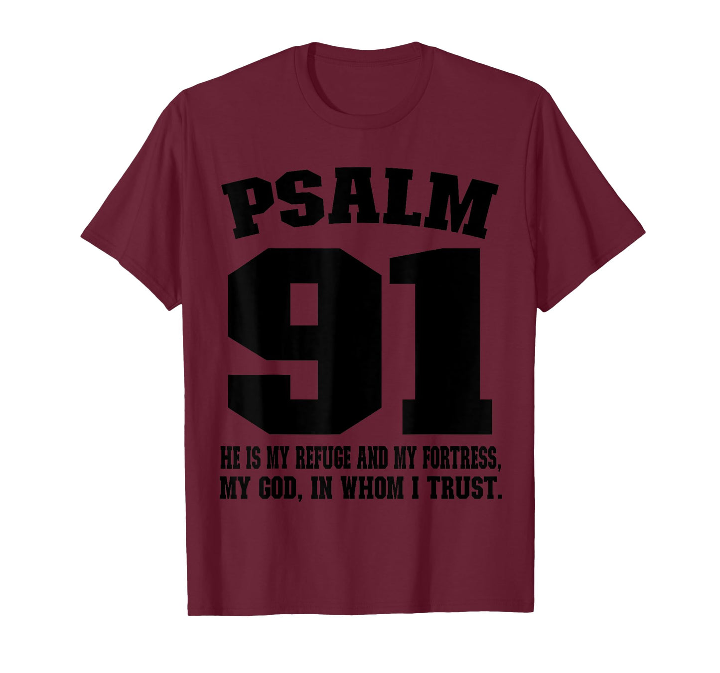 My refuge my fortress my God in whom I trust Psalm 91 T-Shirt