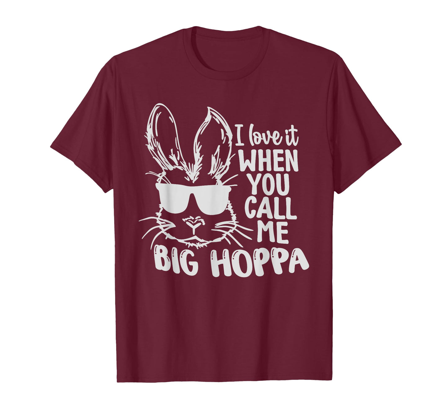 Cute Funny I Love It When You Call Me Big Hoppa Bunny Easter T-Shirt