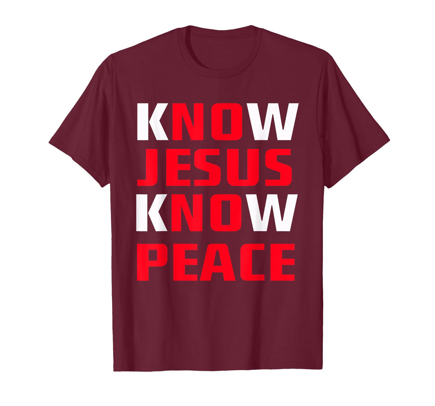 Know / No Jesus - Know / No Peace - Christian Faith Quote T-Shirt