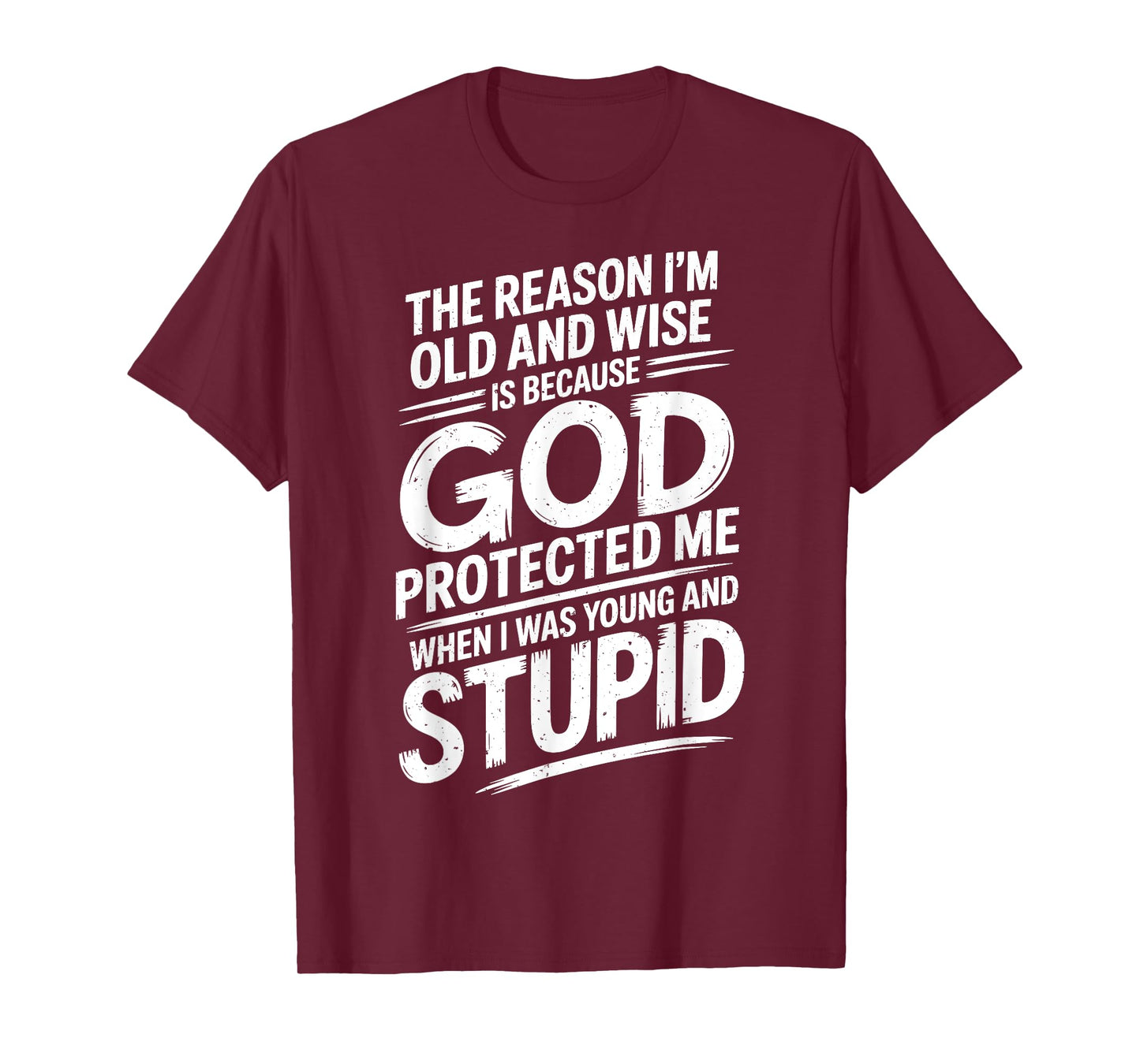 Old and Wise Because God Protected Me When I Was Young T-Shirt