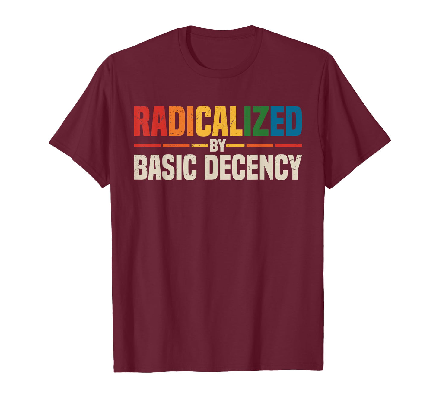 Vintage Radicalized by Basic Decency Cool Activism Funny T-Shirt