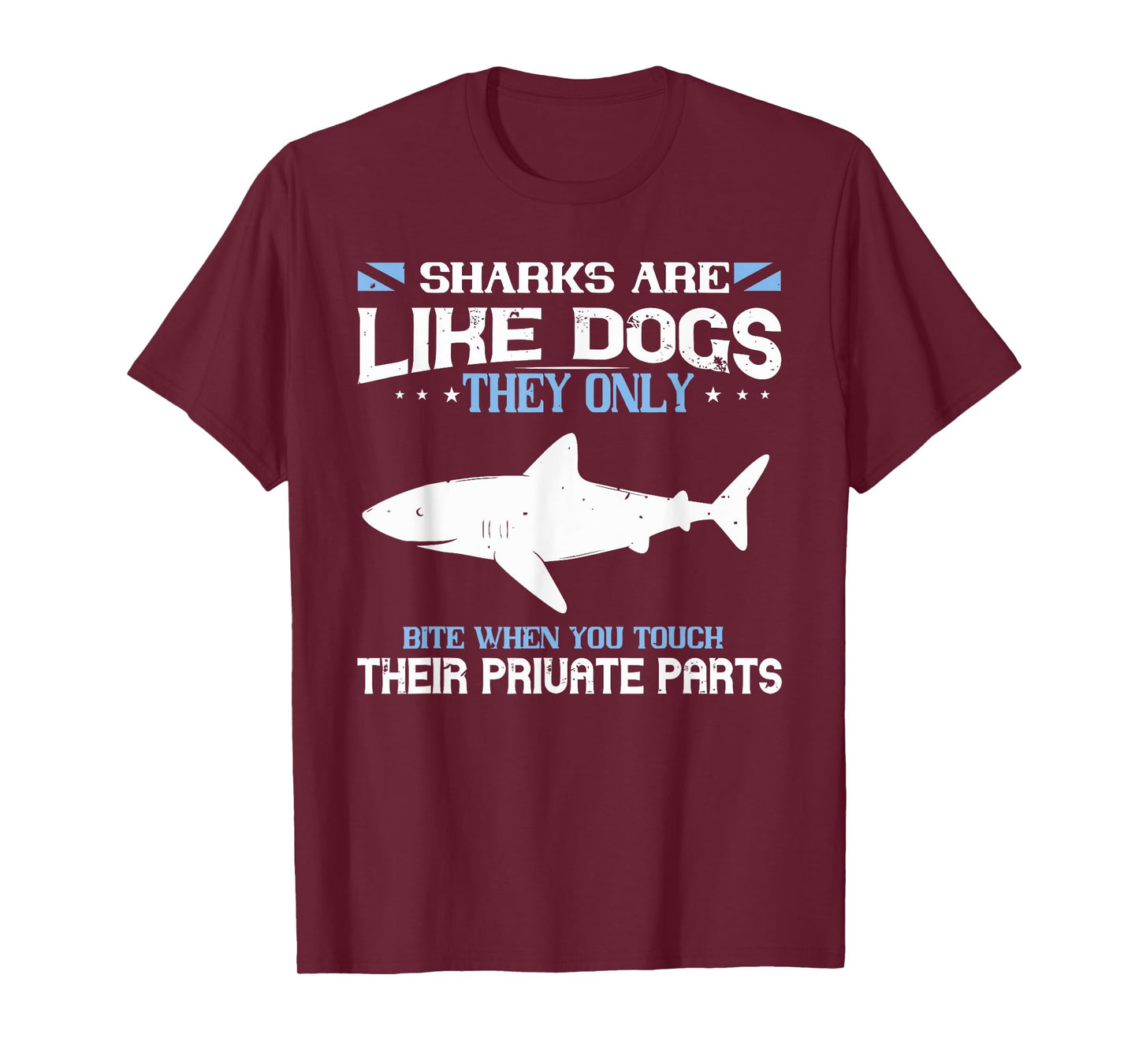 SHARKS ARE LIKE DOGS THEY ONLY BITE WHEN YOU funny design T-Shirt