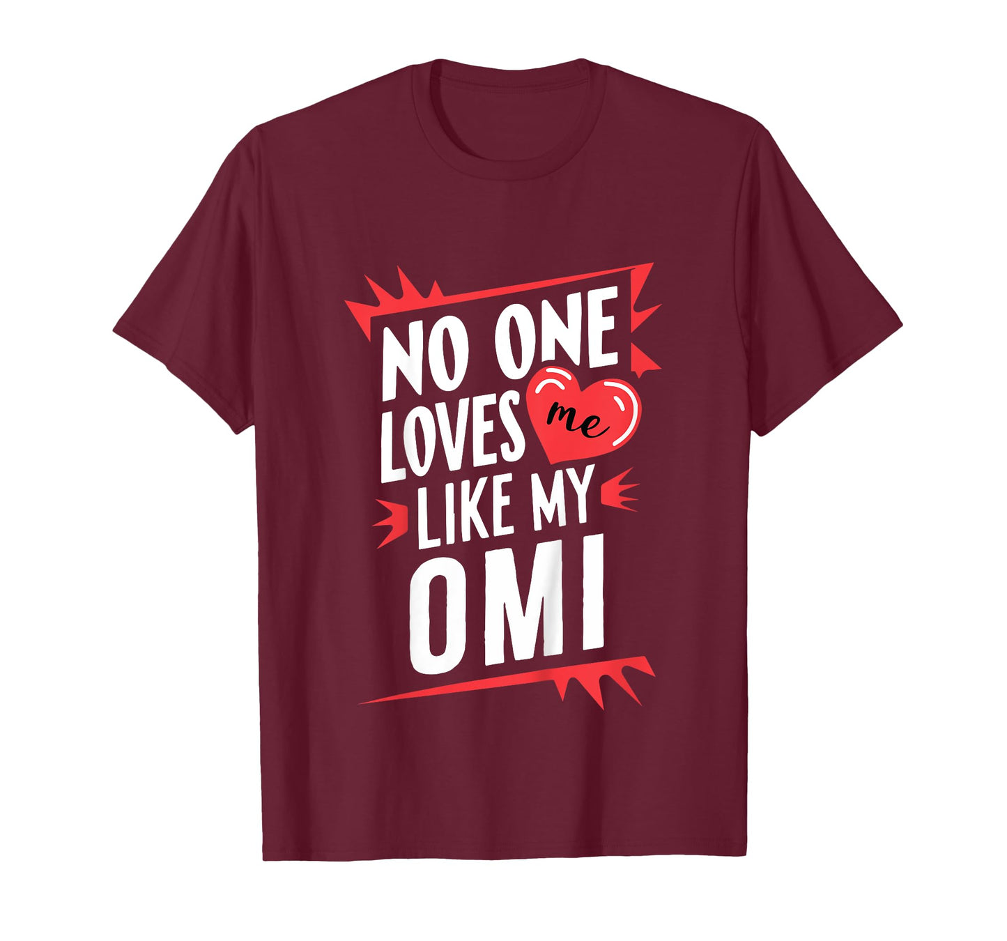 Kids No One Loves Me Like My Omi Funny Grandkids Grandchild T-Shirt