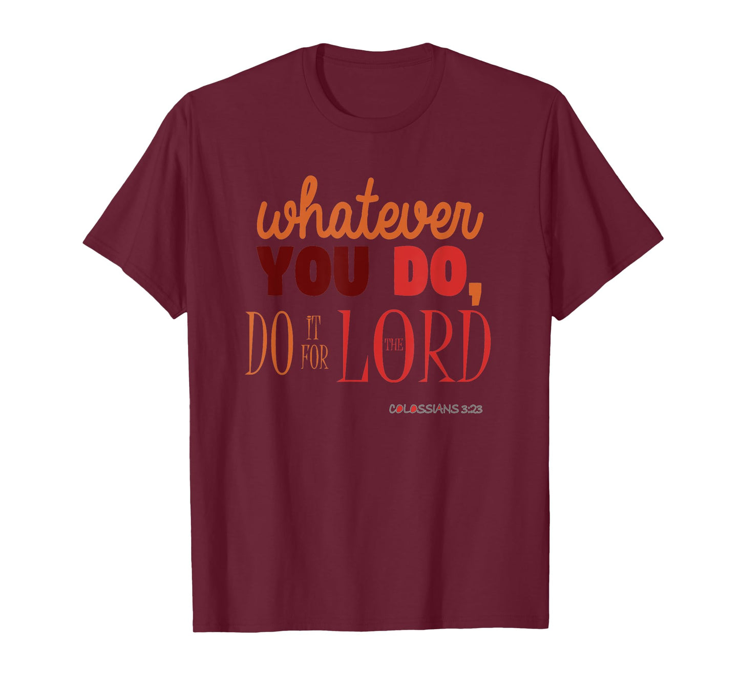 Christian Bible Verse Quote T-Shirt - Colossians 3:23 Gift T-Shirt