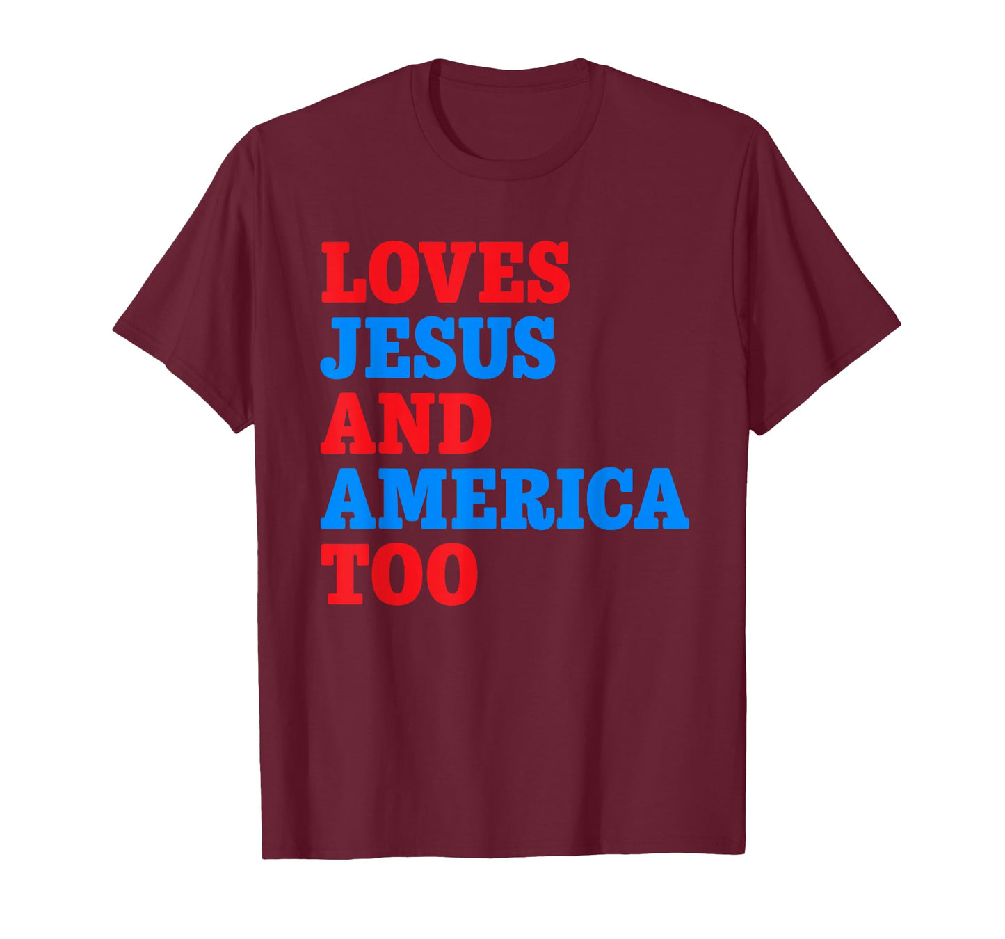 Loves Jesus and America Too T-Shirt