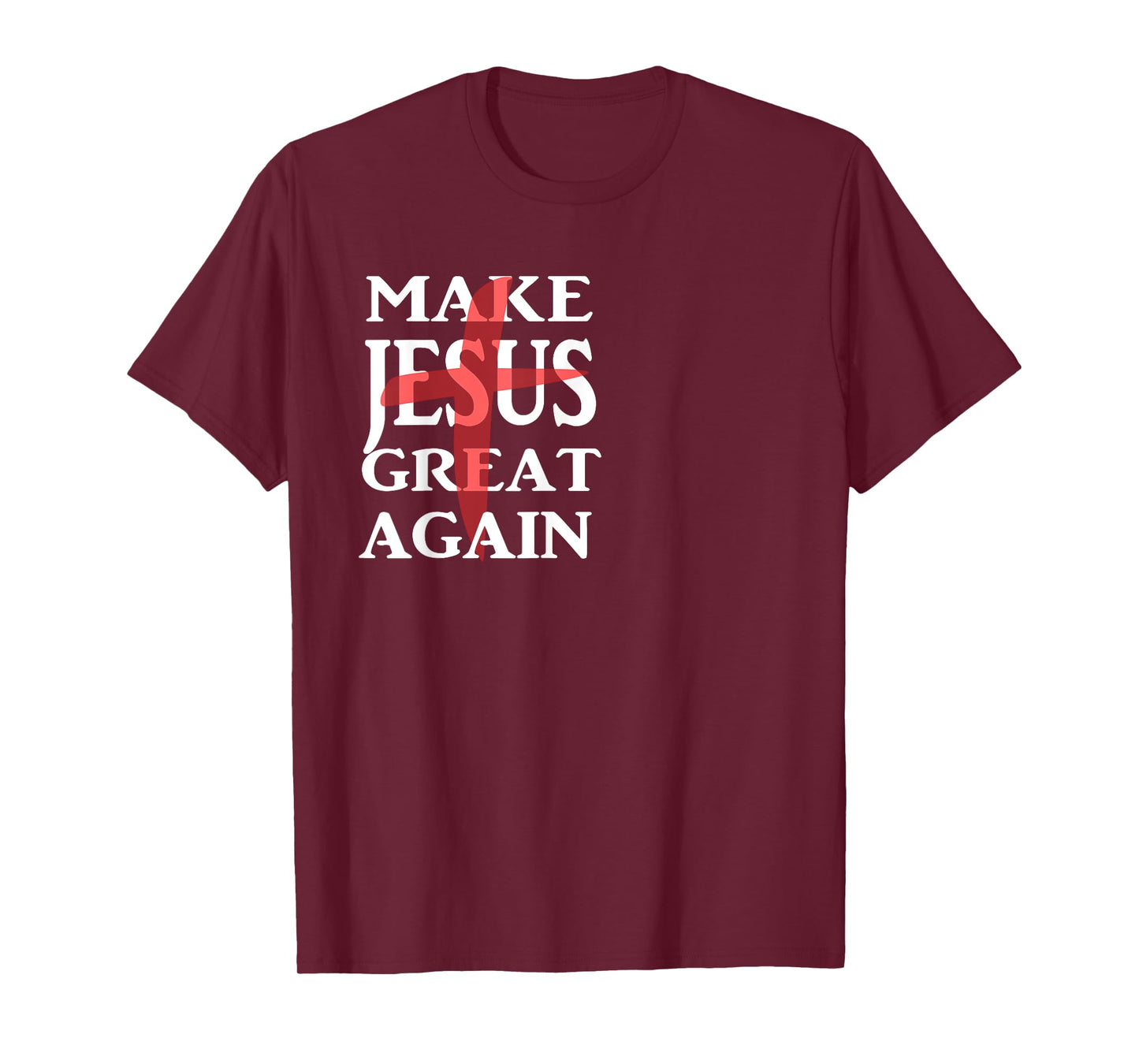 Make Jesus Great Again T-Shirt Christian Believers T-Shirt T-Shirt