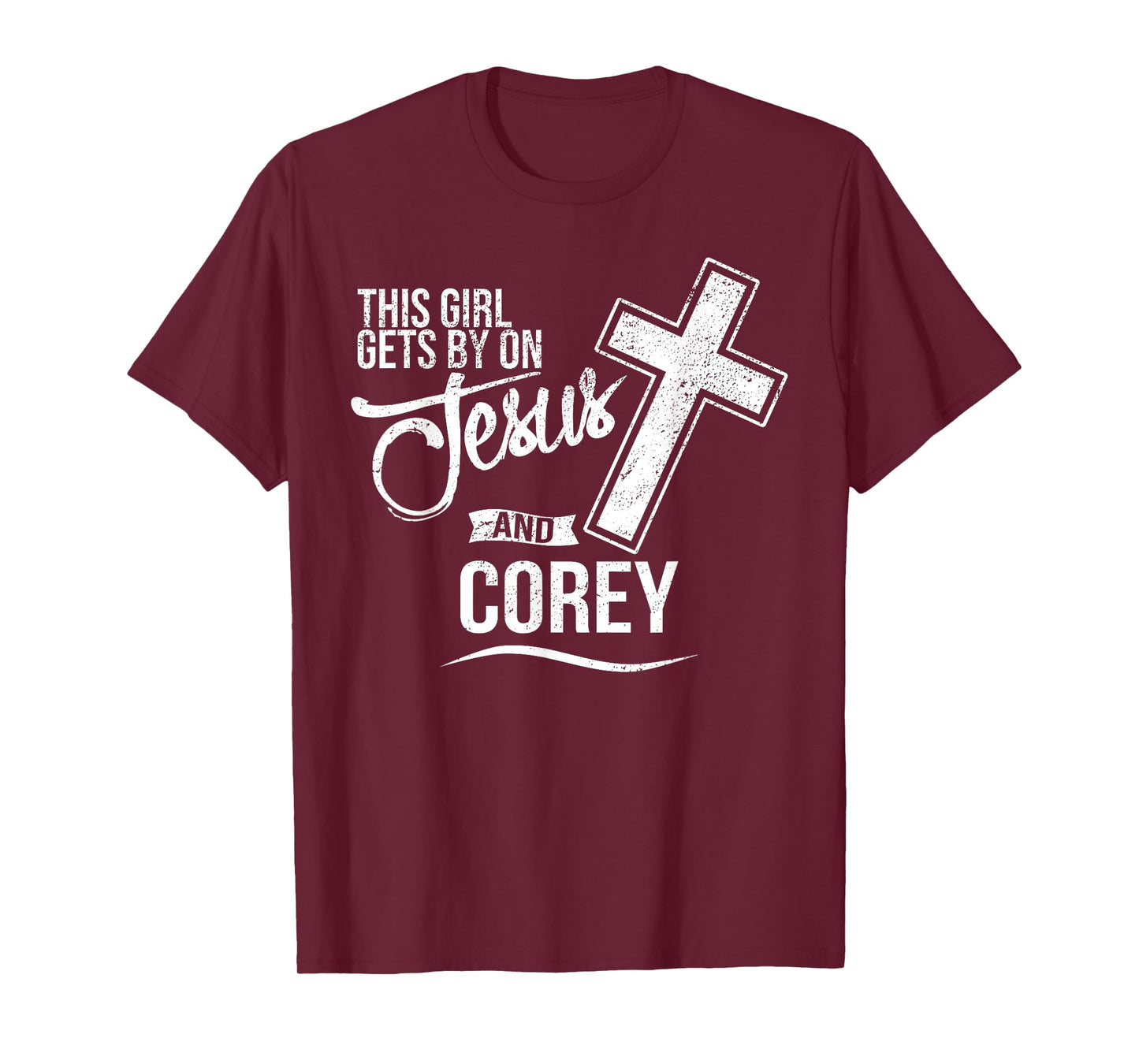 This Girl Gets By On Jesus and COREY Religious COREYS T-Shirt
