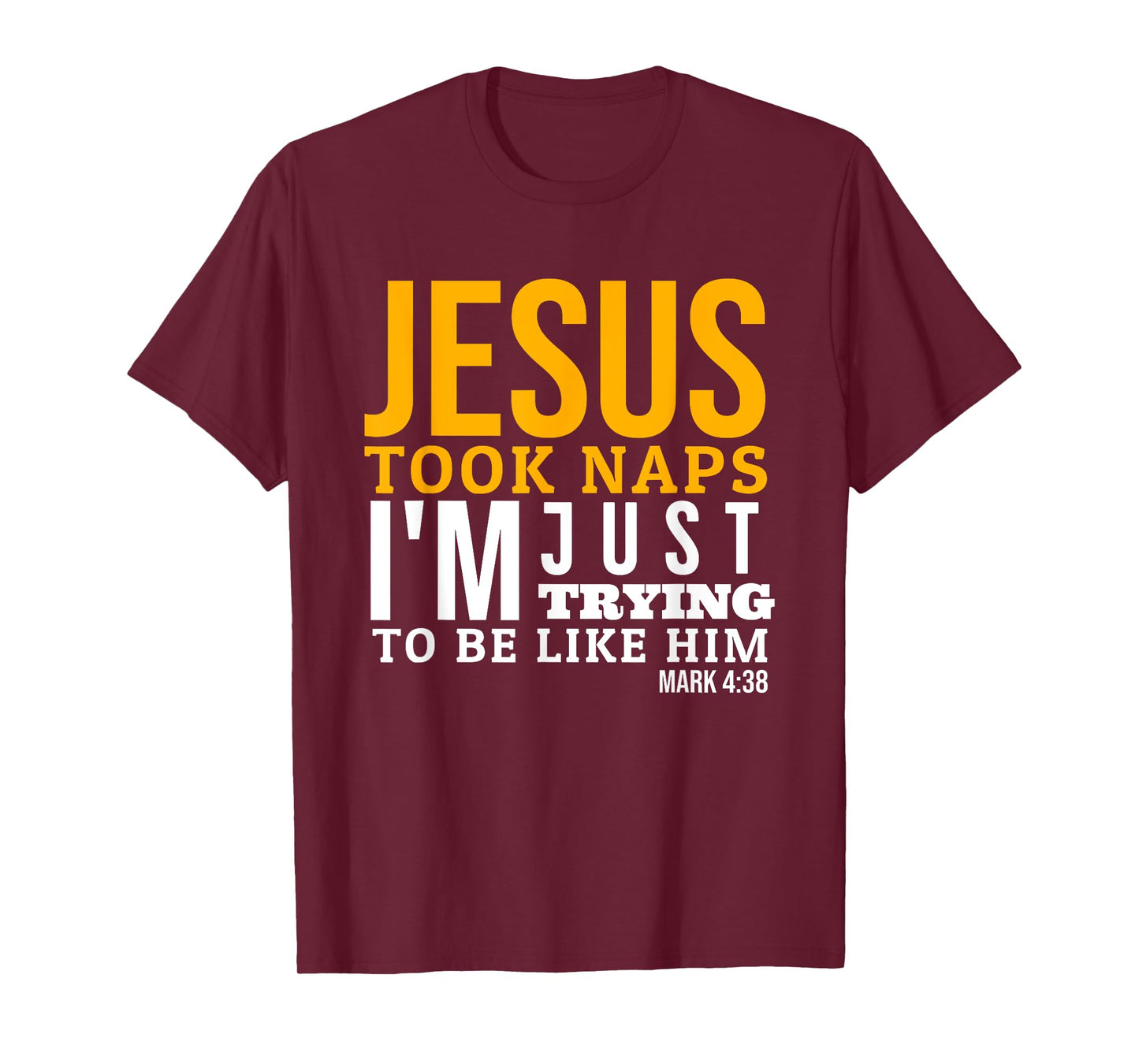 Jesus Took Naps Funny Bible Verse Mark 4:38 Christian T-Shirt
