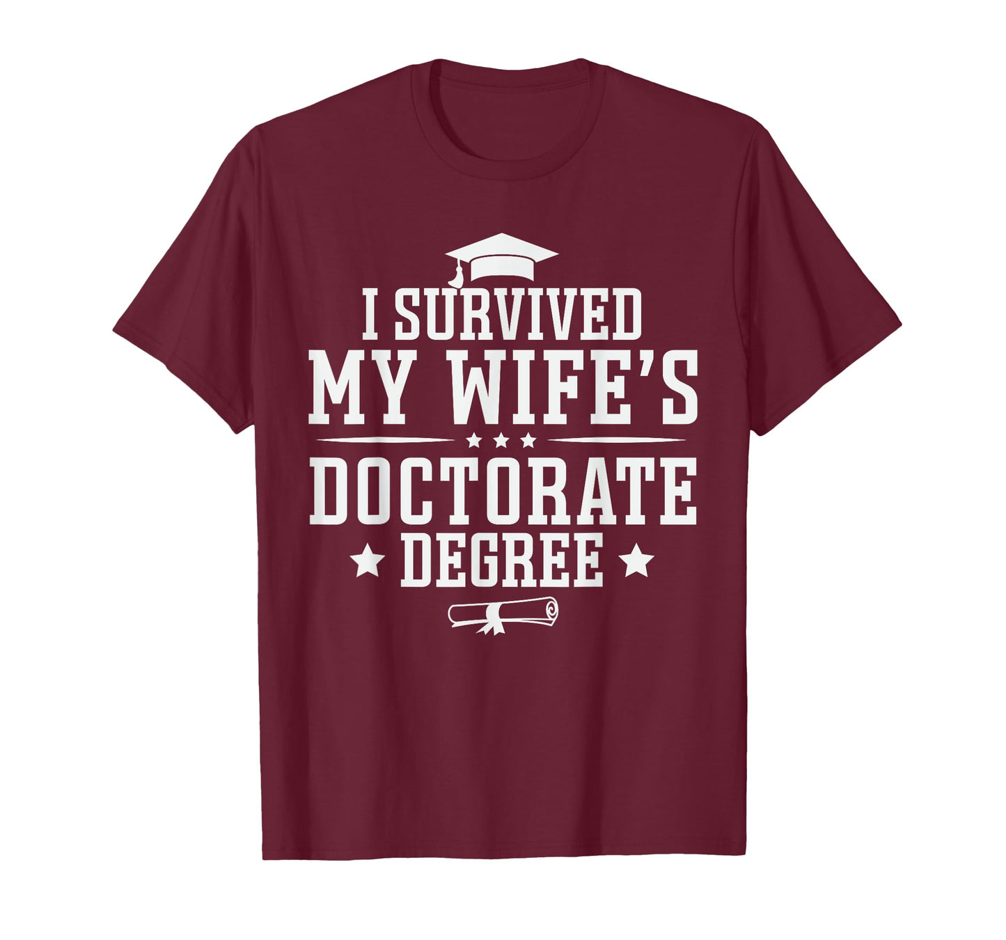 I Survived My Wife's Doctorate Degree Proud Husband Doctoral T-Shirt