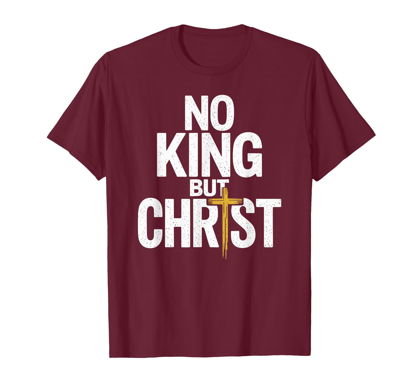 No King But Christ Faith Jesus Cross Christian T-Shirt