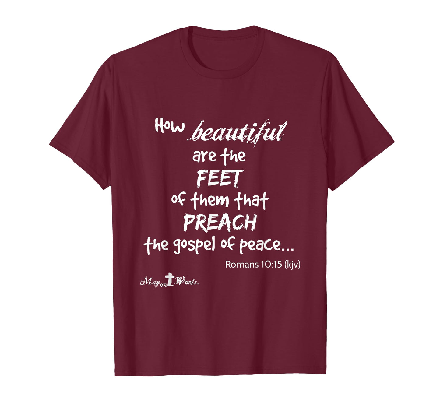 Romans 10:15 How beautiful are the feet of them that preach T-Shirt