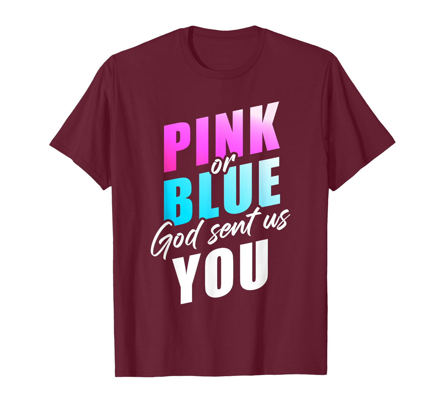 Pink or Blue GOD Sent Us You – Christian Faith Gender Reveal T-Shirt