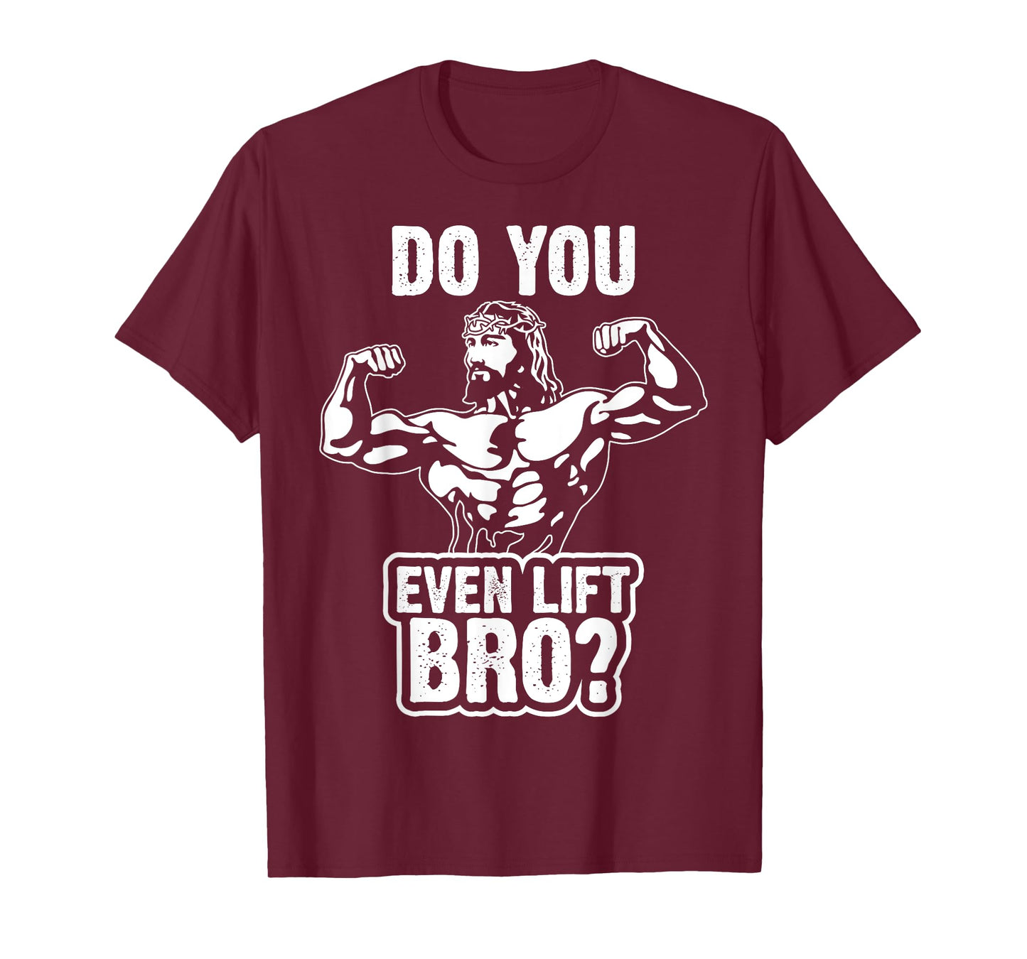 Funny Jesus Bodybuilder T Shirt - Do you even lift bro? T-Shirt