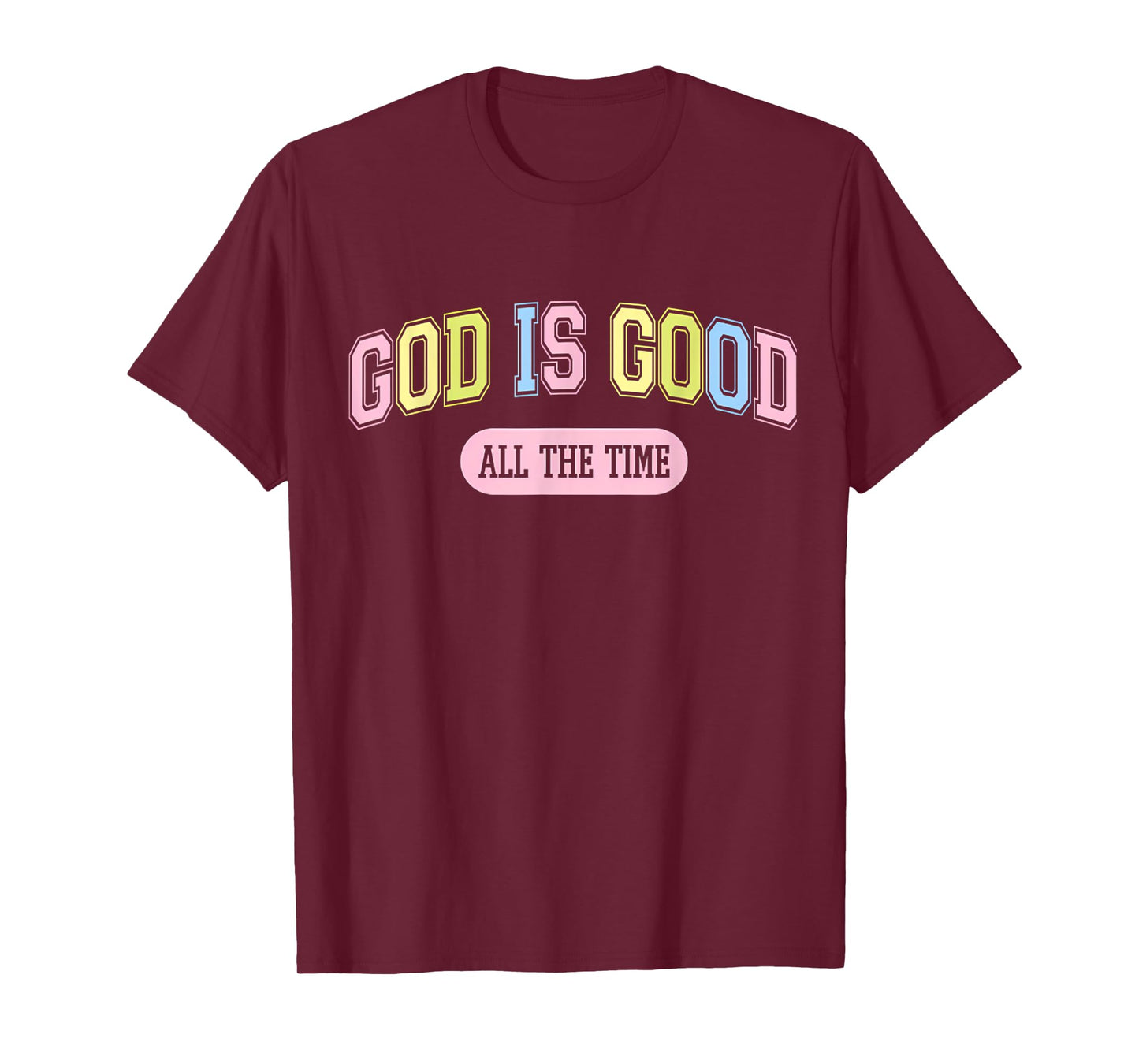 God Is Good All The Time Christian Jesus Men Women T-Shirt