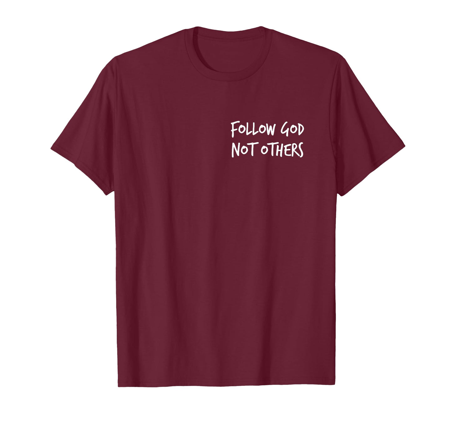Follow God Not Others T-Shirt