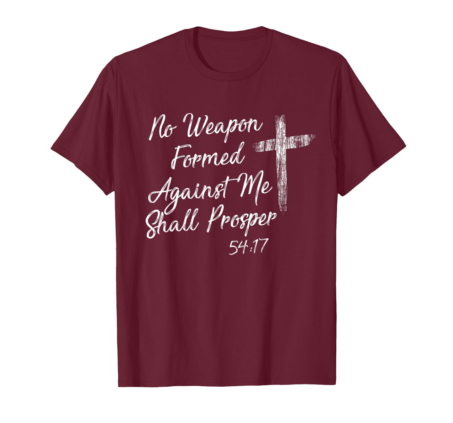 No Weapon Formed Against Me Shall Prosper T shirt T-Shirt