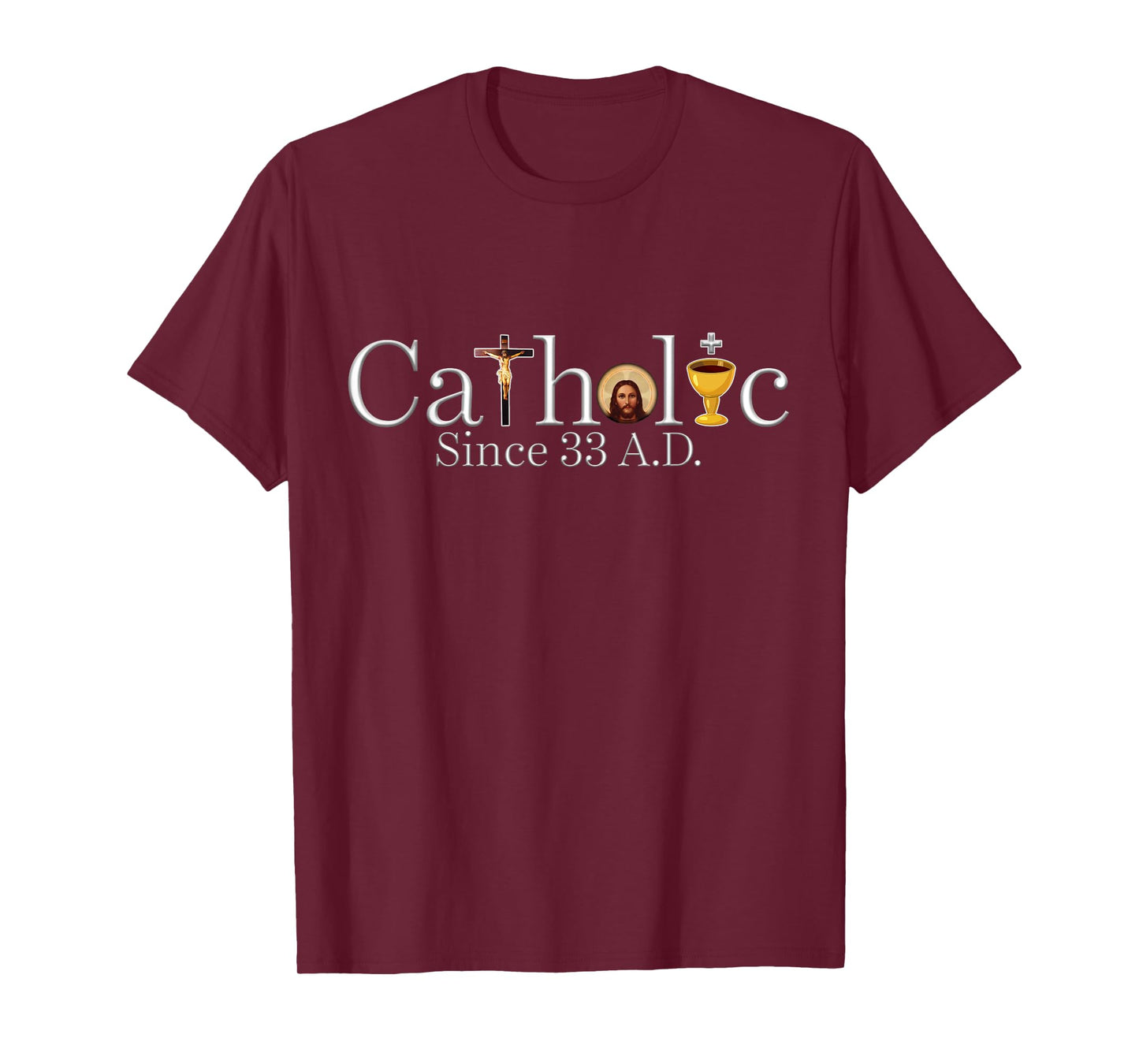 Catholic Since 33 AD Crucifix Jesus Eucharist Christianity T-Shirt