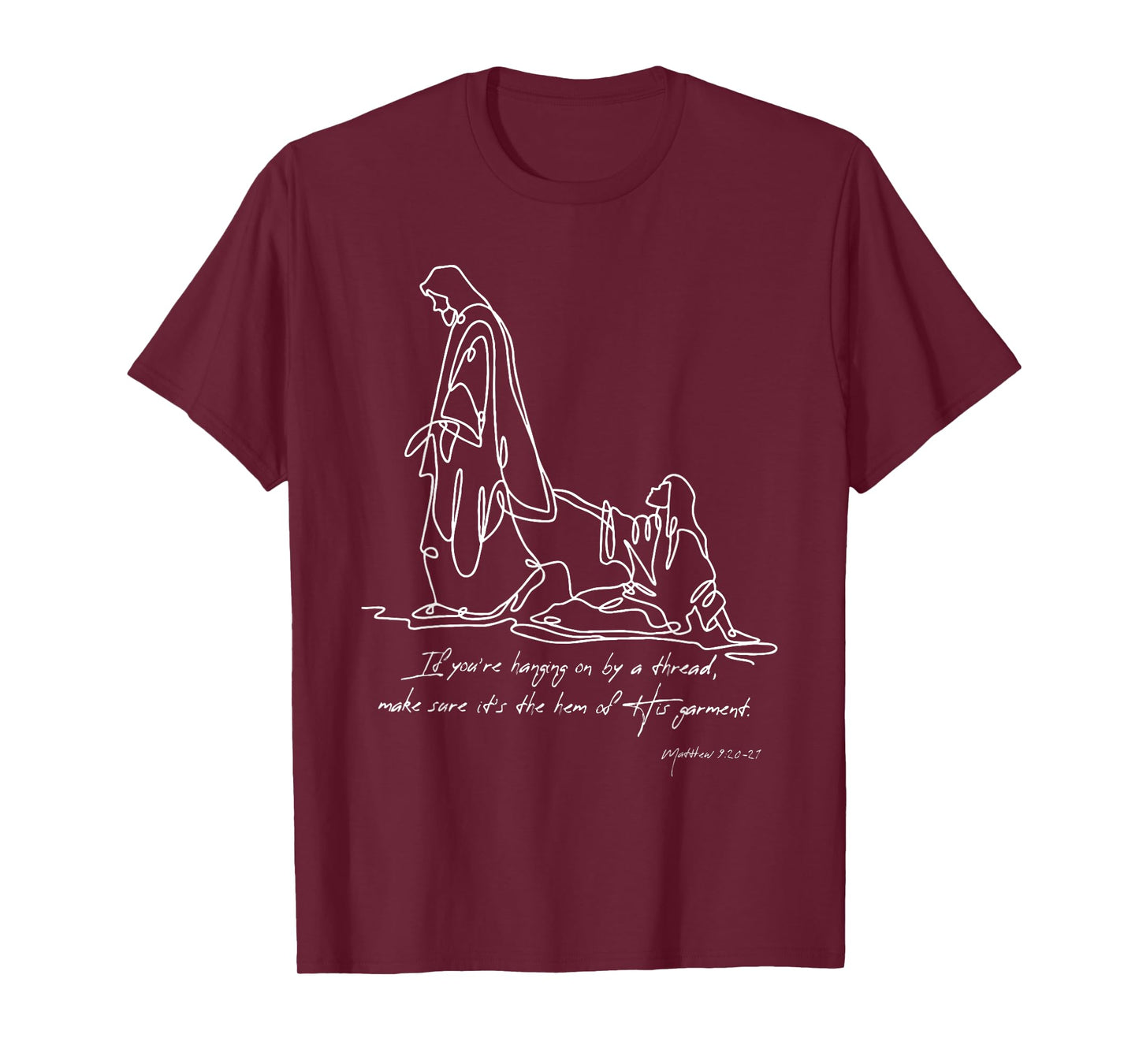 Faith and Healing – Hem of His Garment Matthew 9:20-21 T-Shirt