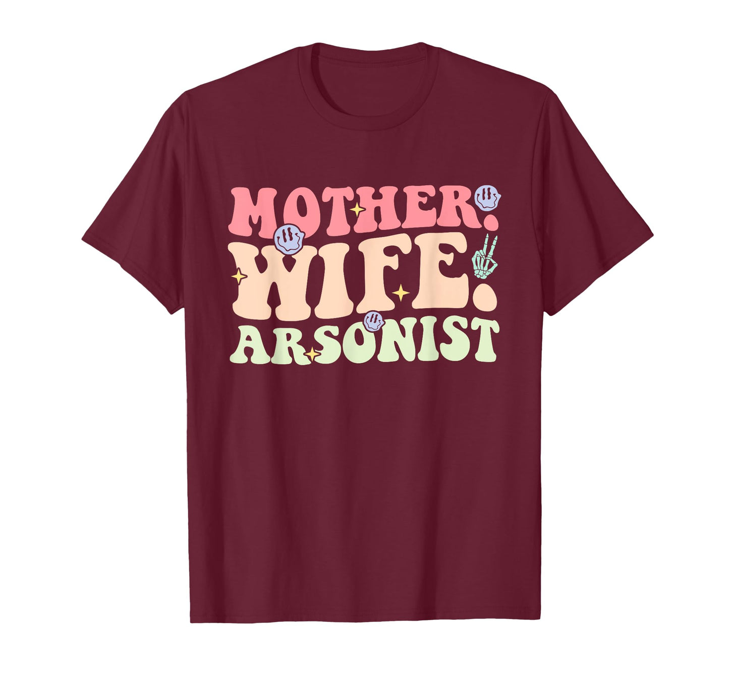 Mother Wife Arsonist Funny Design T-Shirt