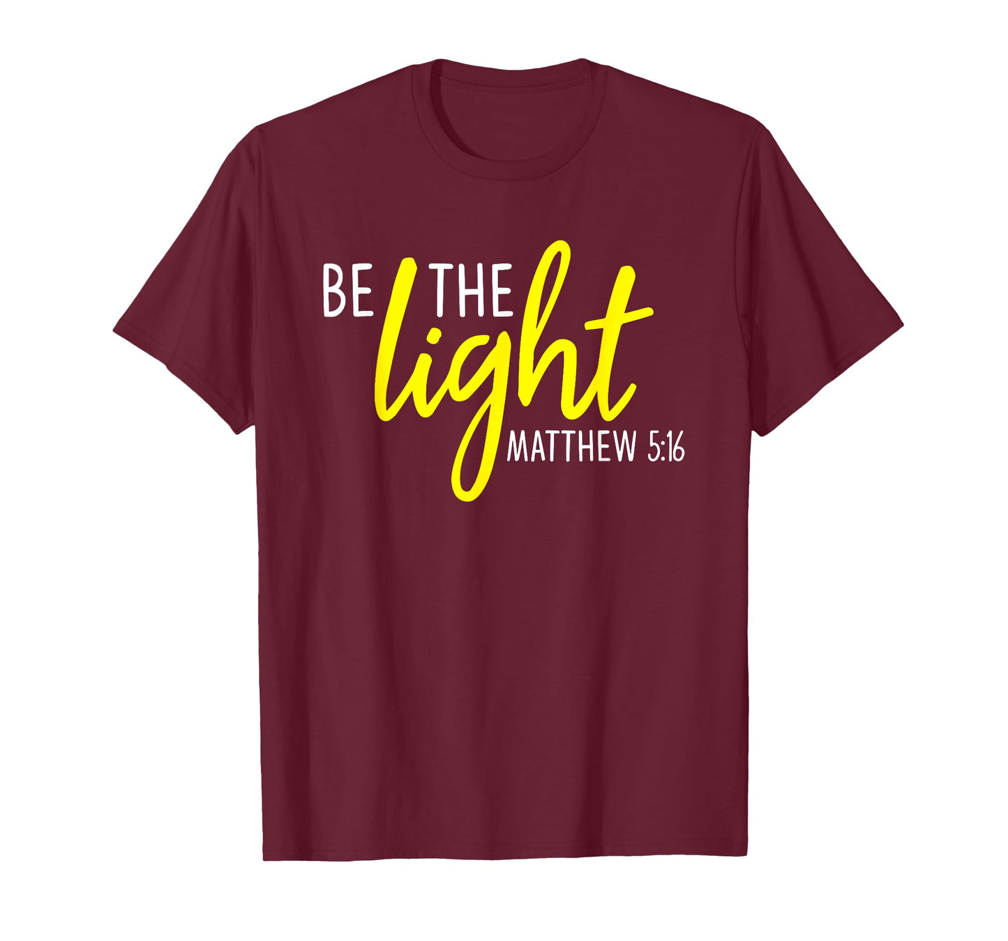 Matthew 5:16 - Be the Light Scripture T-Shirt