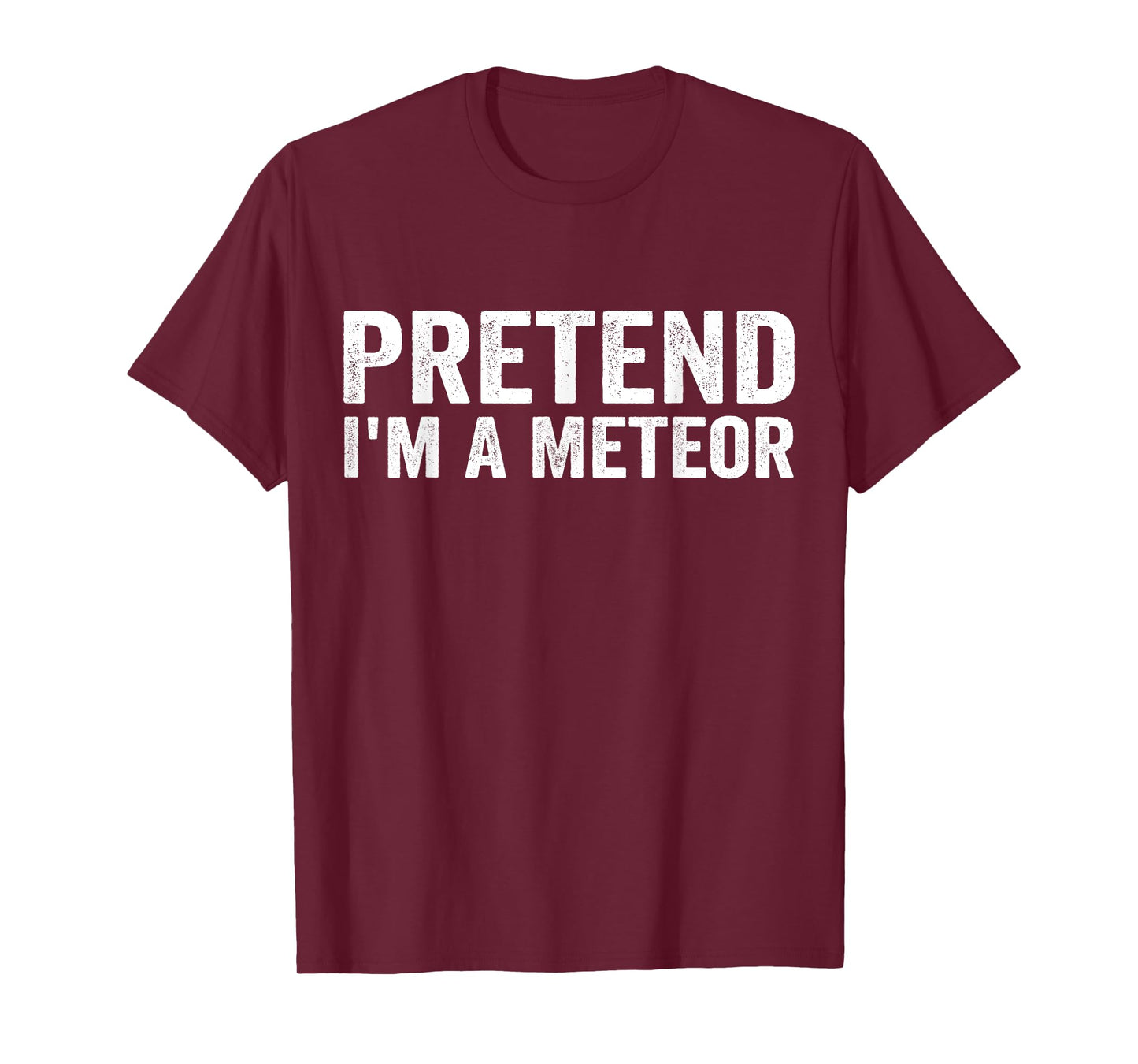 Pretend I'm A Meteor Funny Halloween Saying T-Shirt