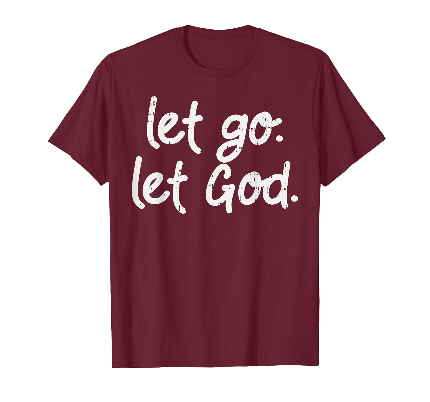 Let Go Let God Jesus Faith Quote Religious Christian Gift T-Shirt