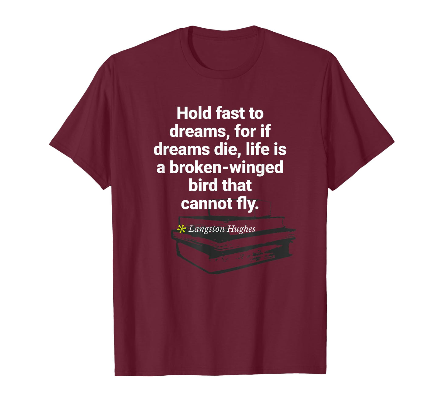 Langston Hughes Quote Poem Birthday Feb. 1st T-Shirt